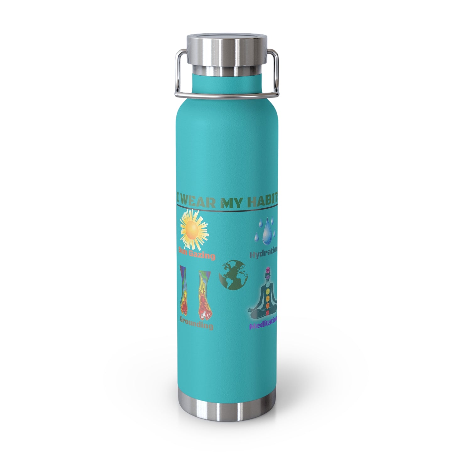 'I Wear My Habits'_Copper Vacuum Insulated Bottle, 22oz