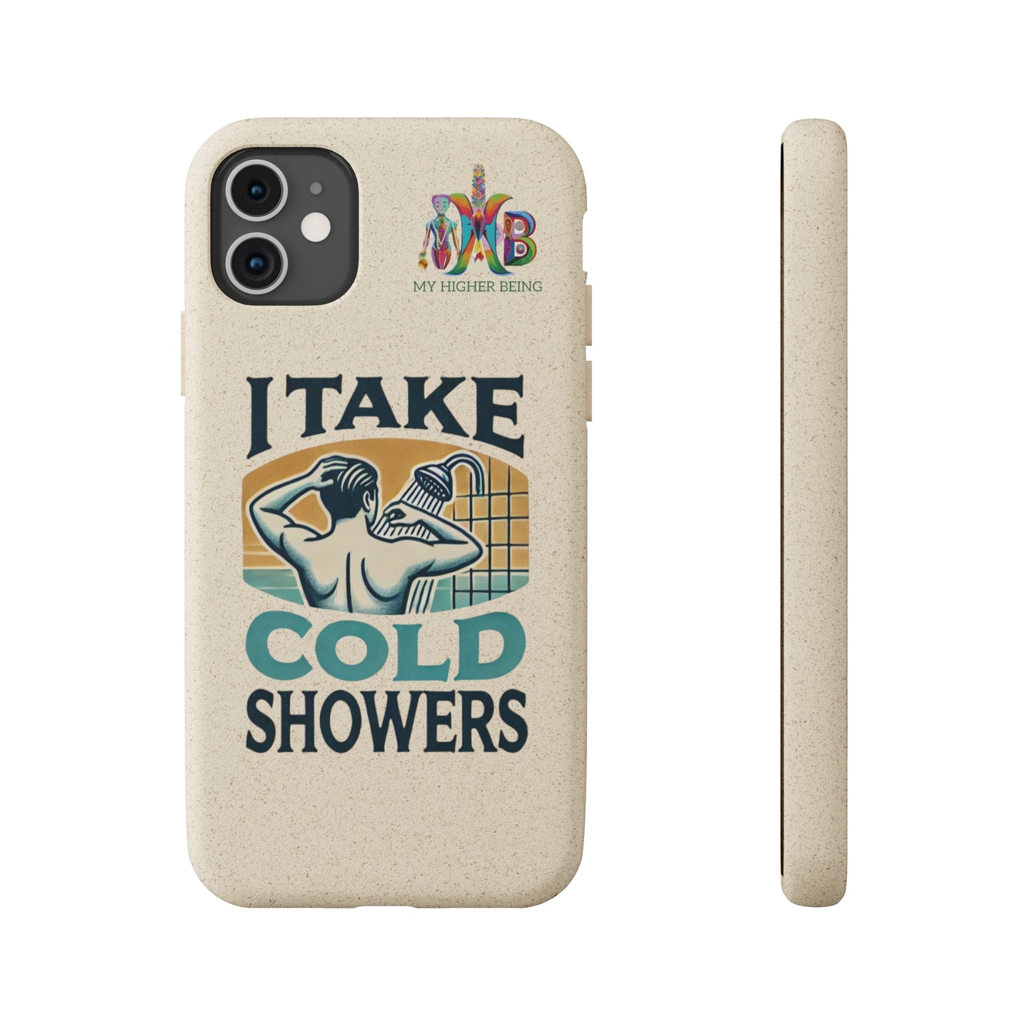 'I Take Cold Showers'_Plastic Free Biodegradable Phone Case