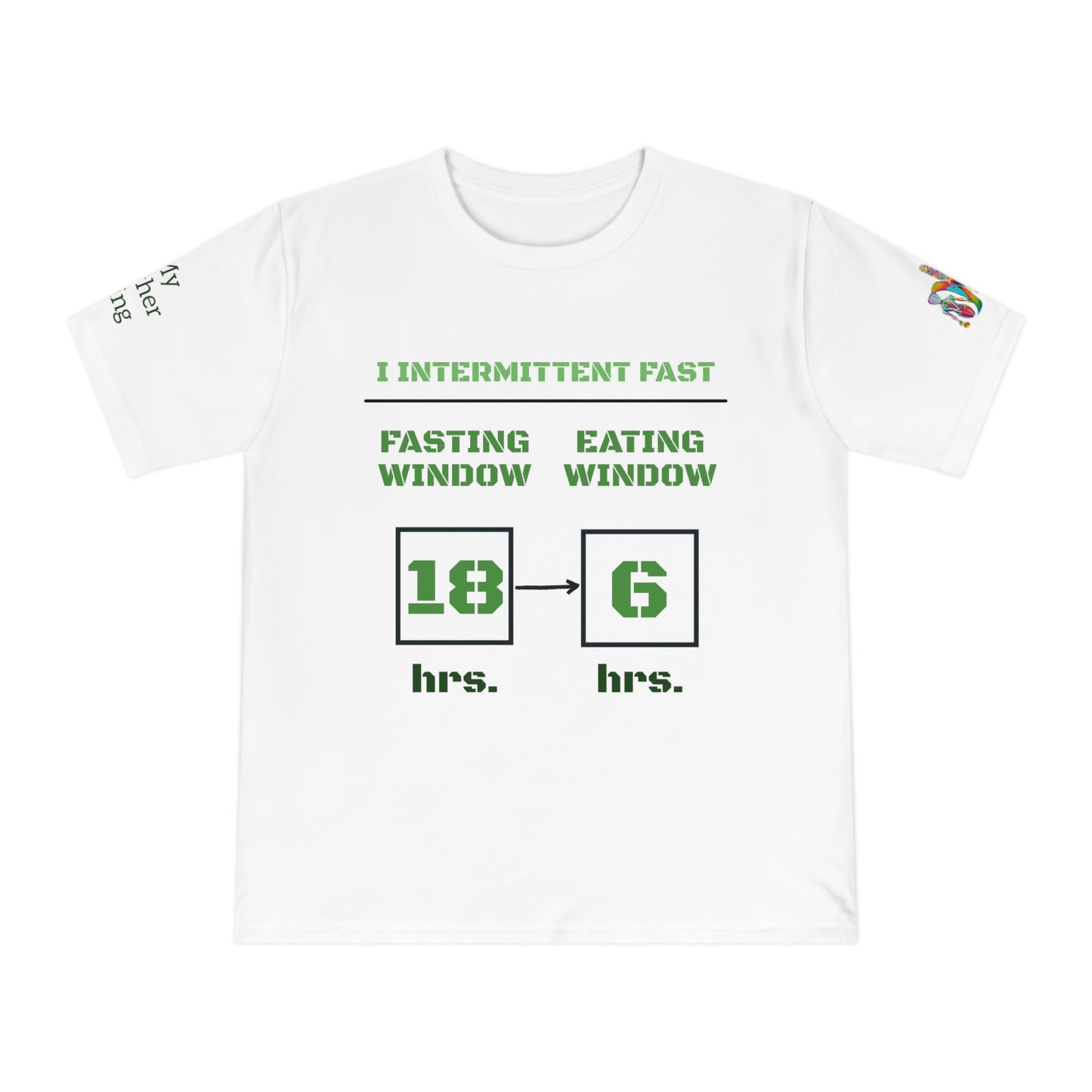 'I Intermittent Fast_18-6' (MHB EDITION)_100% Organic Cotton Unisex T-Shirt - My Higher Being