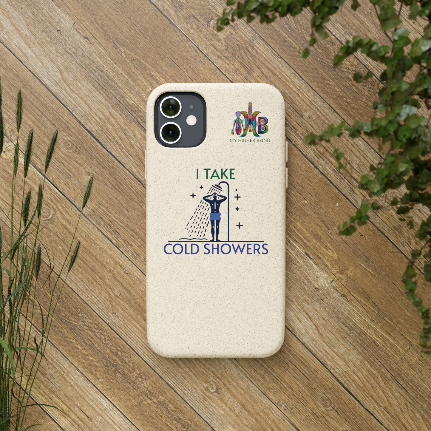 'I Take Cold Showers'_Plastic Free Biodegradable Phone Case