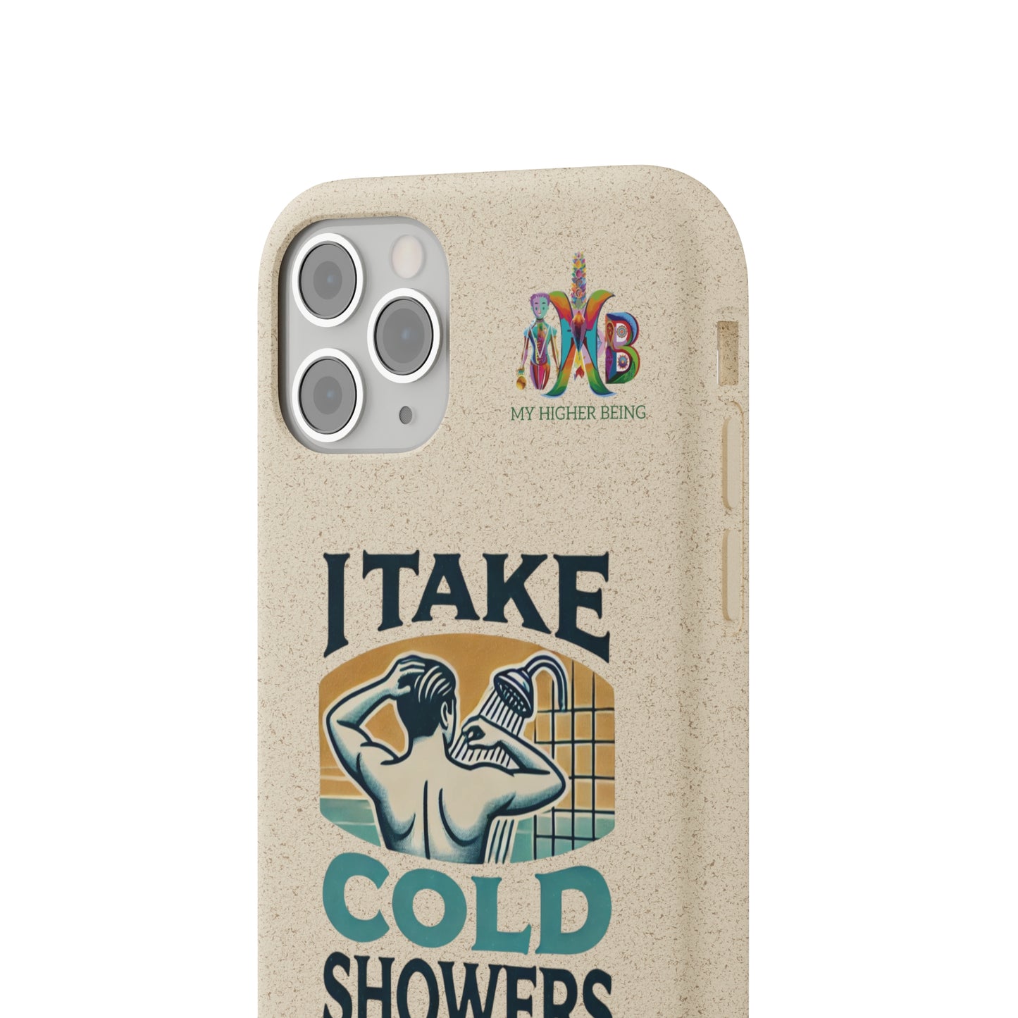 'I Take Cold Showers'_Plastic Free Biodegradable Phone Case