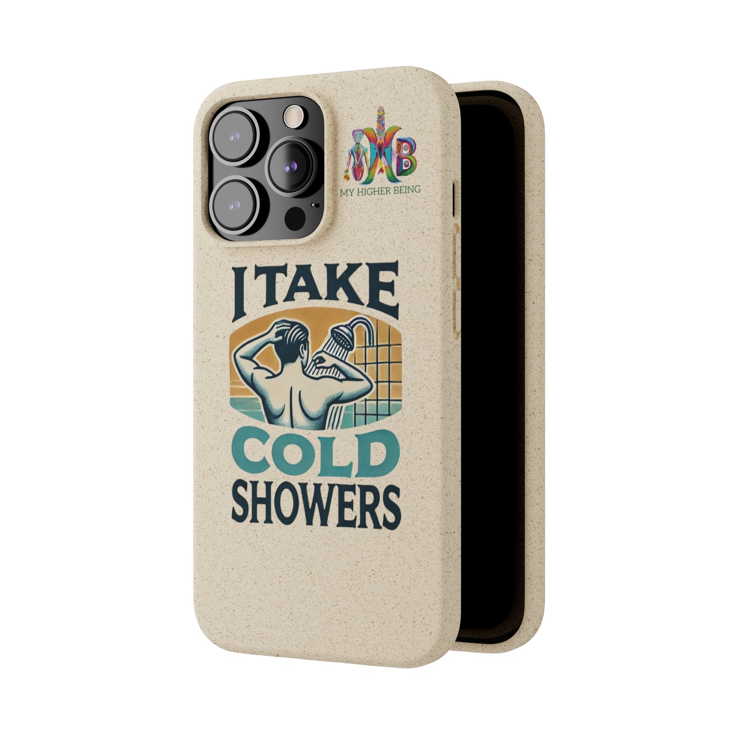 'I Take Cold Showers'_Plastic Free Biodegradable Phone Case