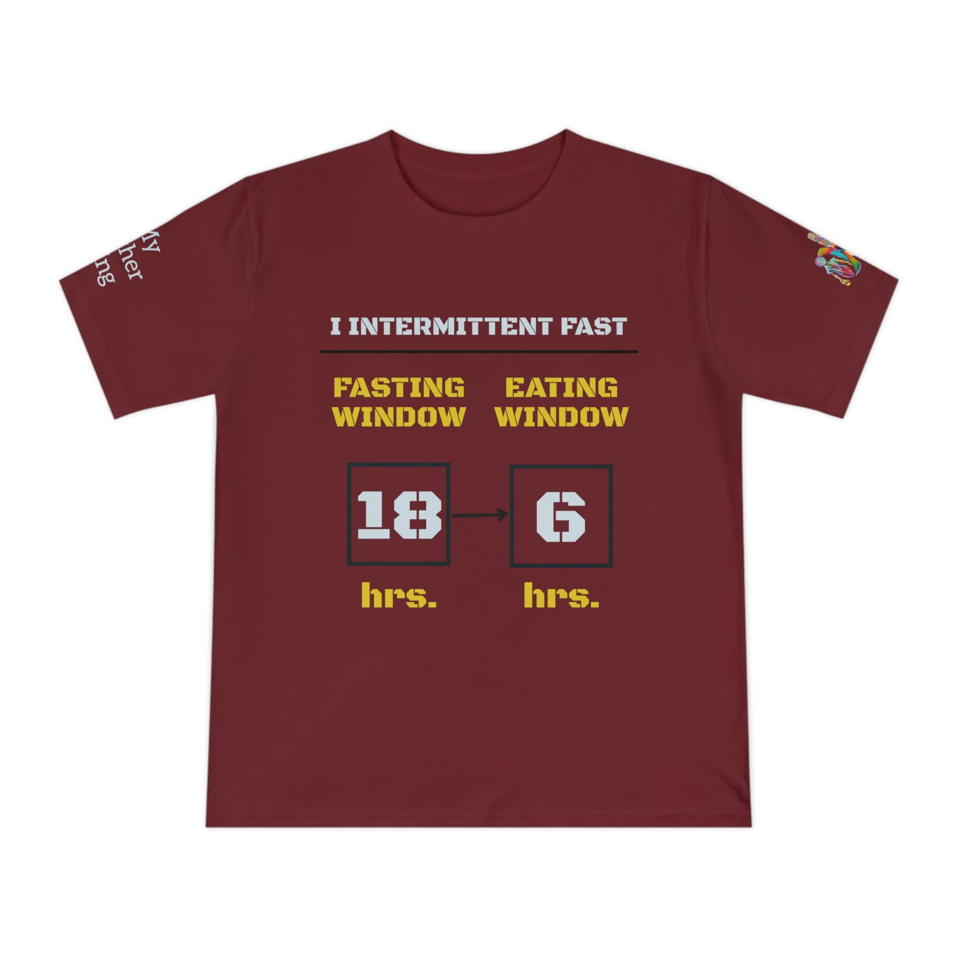 'I Intermittent Fast_18-6' (MHB EDITION)_100% Organic Cotton Unisex T-Shirt - My Higher Being