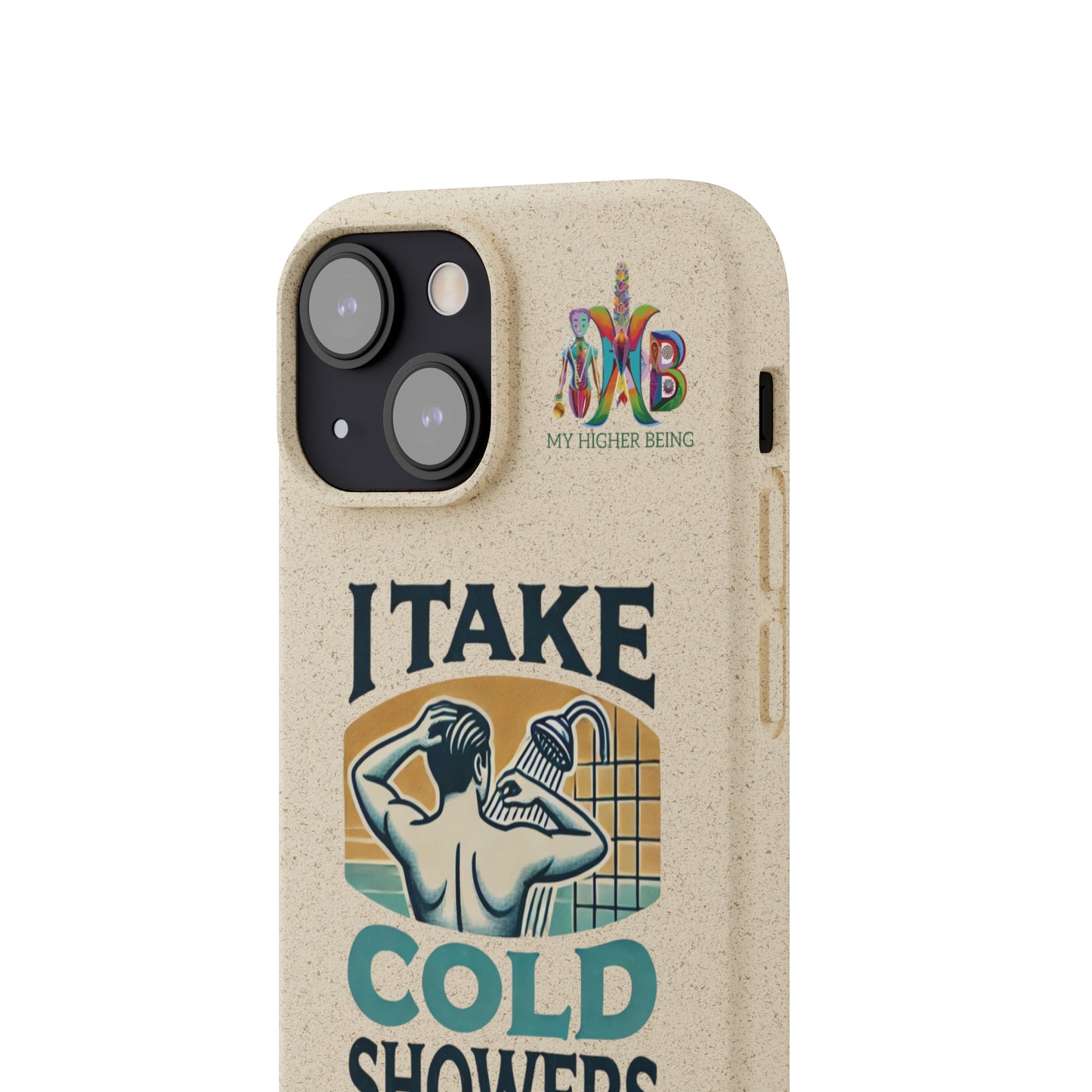'I Take Cold Showers'_Plastic Free Biodegradable Phone Case