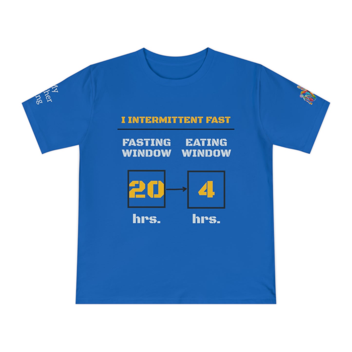 'I Intermittent Fast_20-4' (MHB EDITION)_100% Organic Cotton Unisex T-Shirt