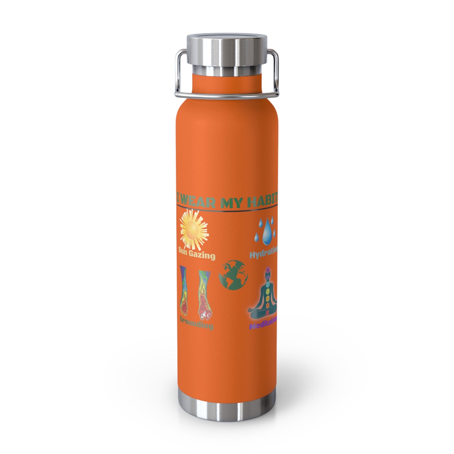 'I Wear My Habits'_Copper Vacuum Insulated Bottle, 22oz