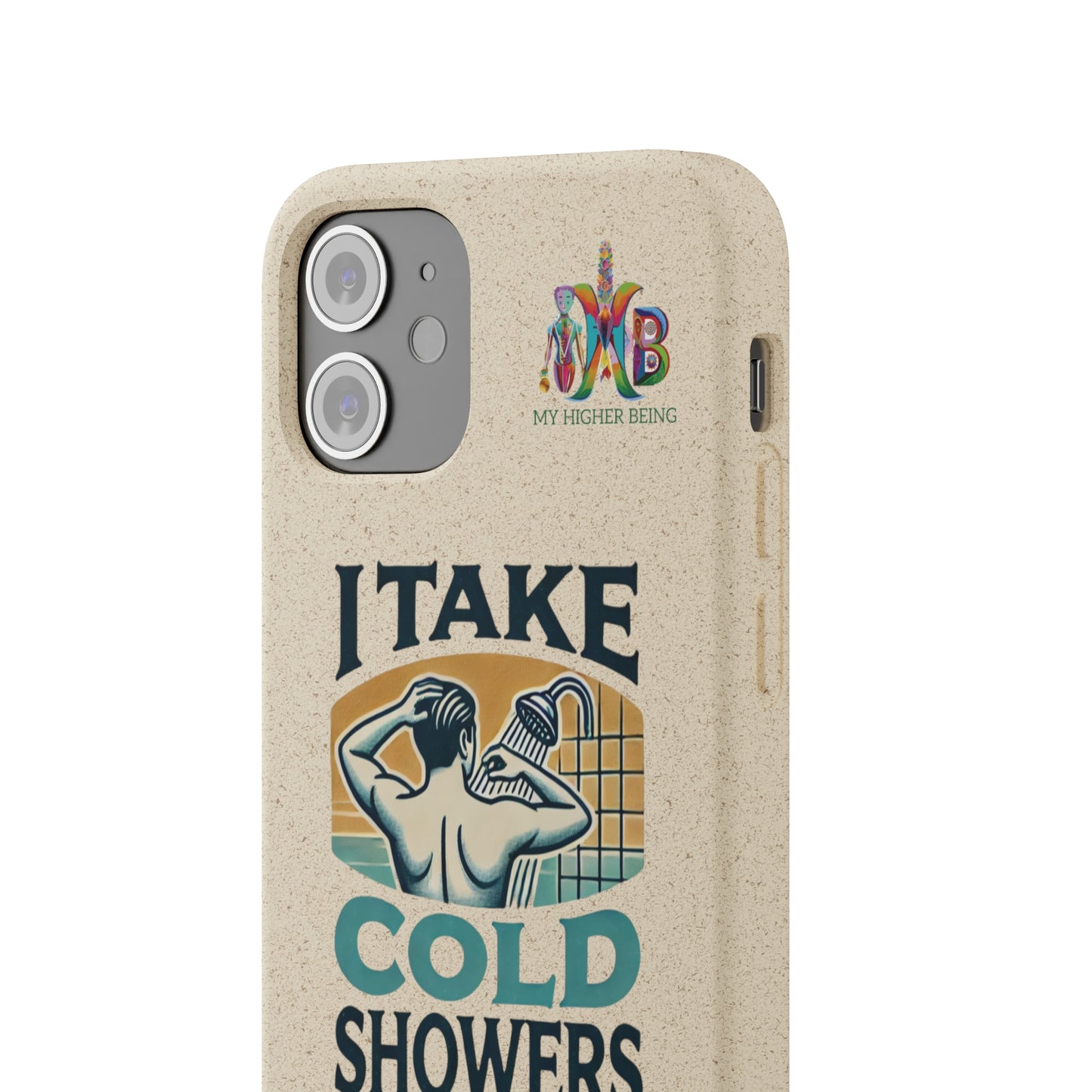 'I Take Cold Showers'_Plastic Free Biodegradable Phone Case