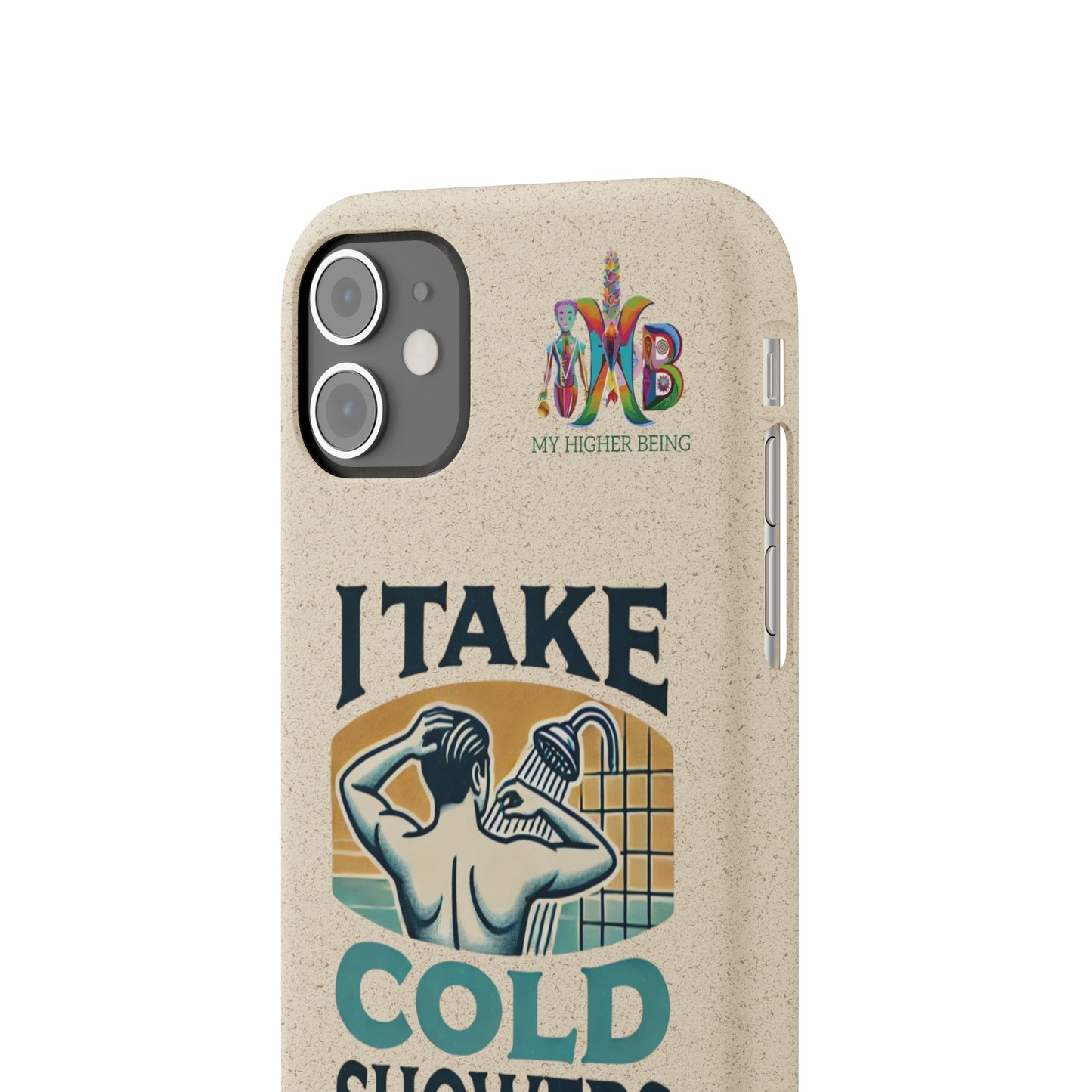 'I Take Cold Showers'_Plastic Free Biodegradable Phone Case