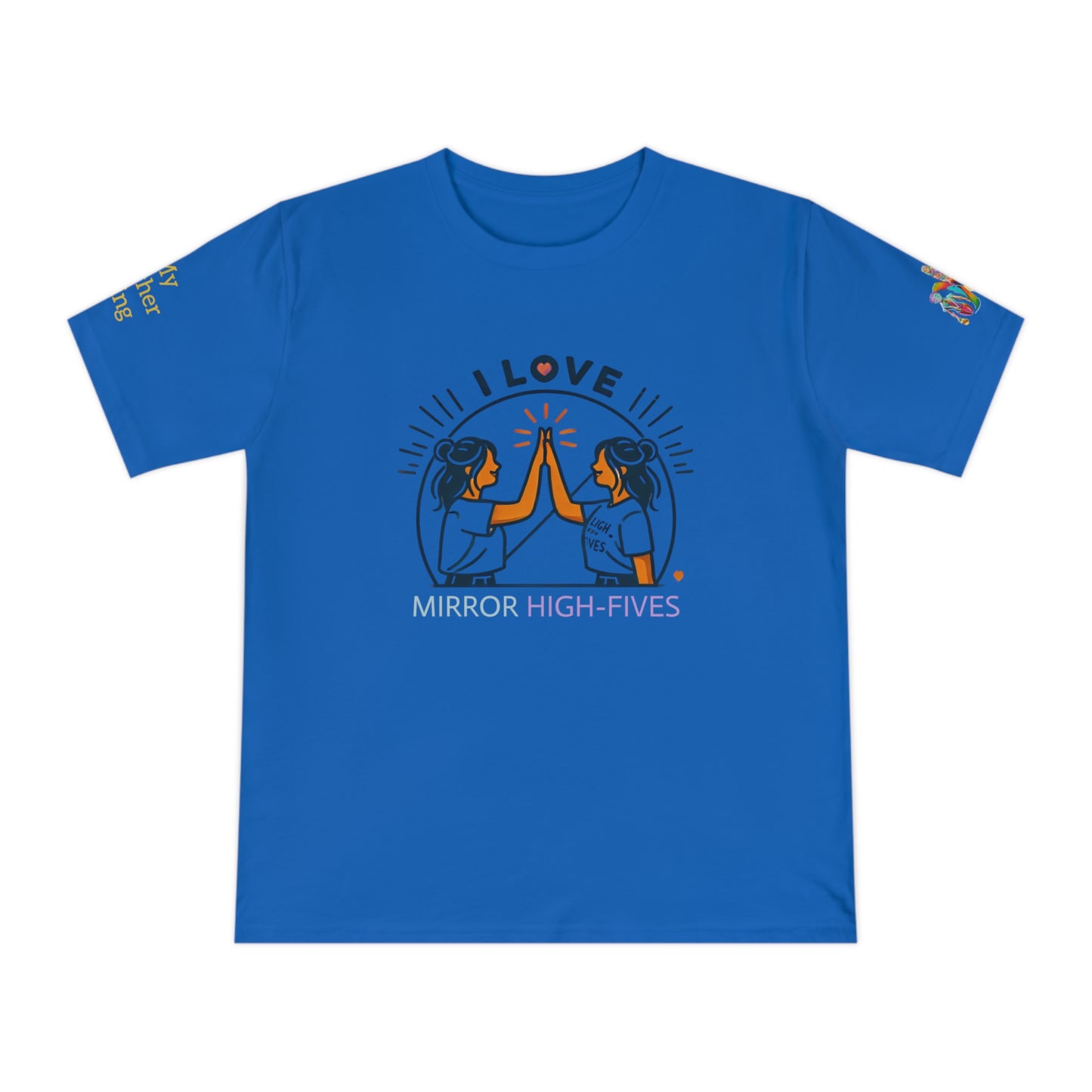 'I Love Mirror High-Fives' (MHB EDITION)_100% Organic Cotton T-Shirt