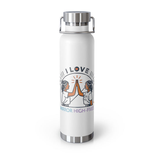 'I Love Mirror High-Fives'_Copper Vacuum Insulated Bottle, 22oz