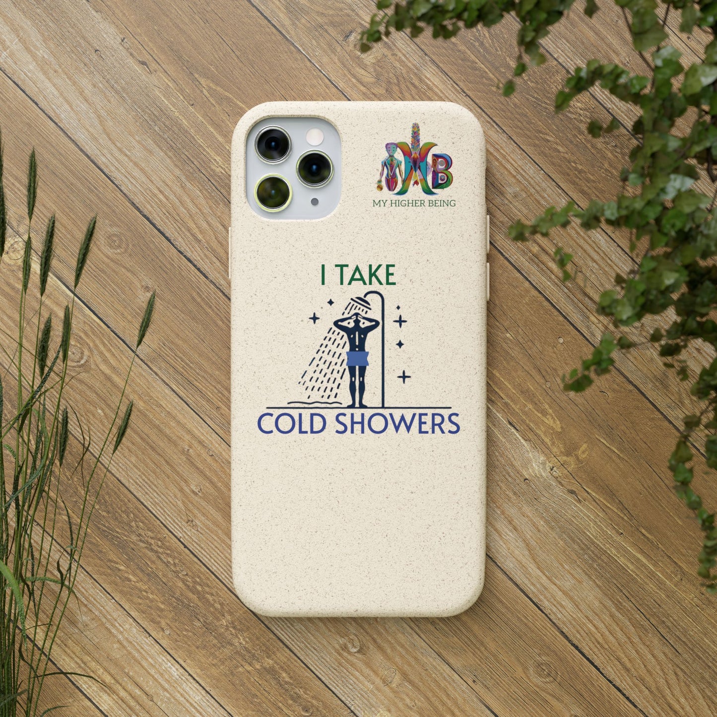 'I Take Cold Showers'_Plastic Free Biodegradable Phone Case