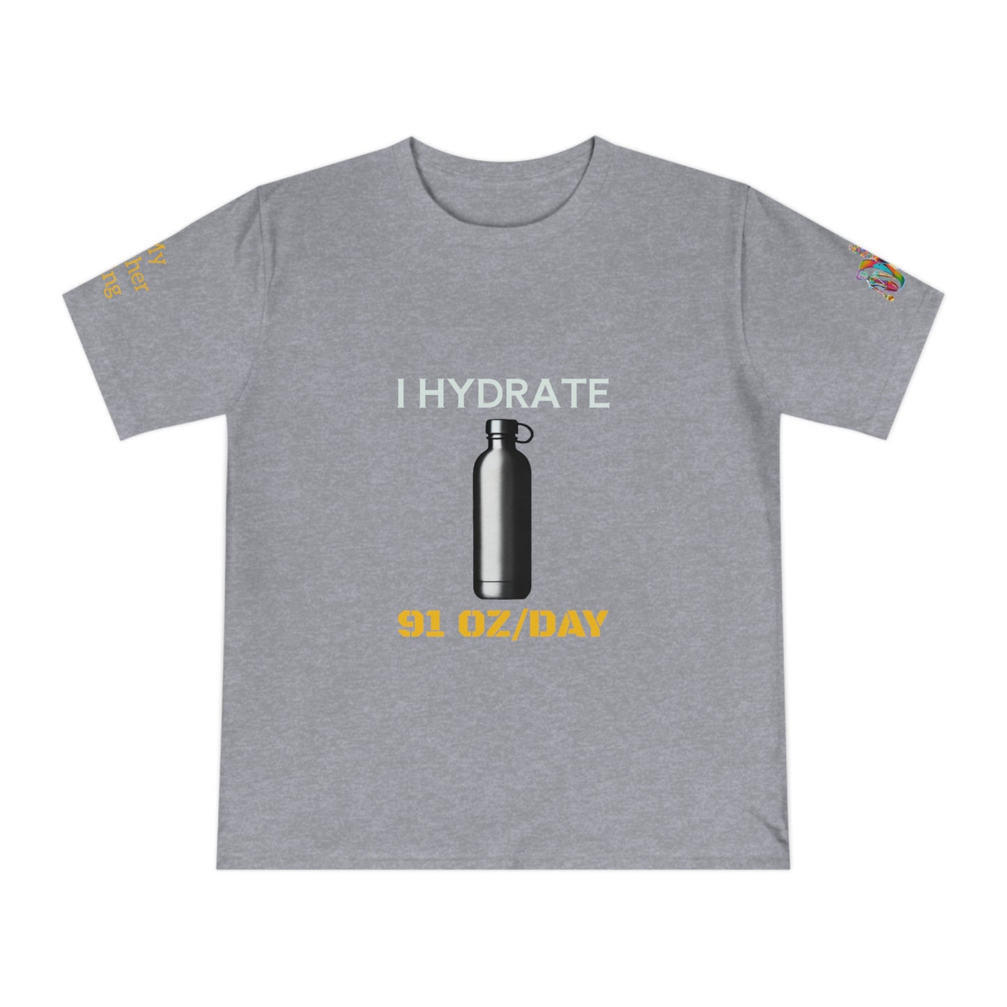 'I Hydrate 91 OZ/DAY' (MHB EDITION)_100% Organic Cotton T-Shirt