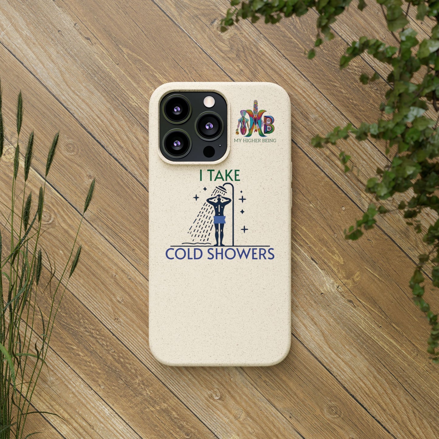 'I Take Cold Showers'_Plastic Free Biodegradable Phone Case