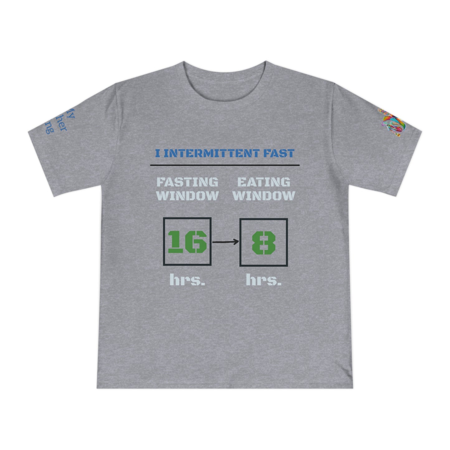 'I Intermittent Fast_16-8' (MHB EDITION)_100% Organic Cotton Unisex T-Shirt