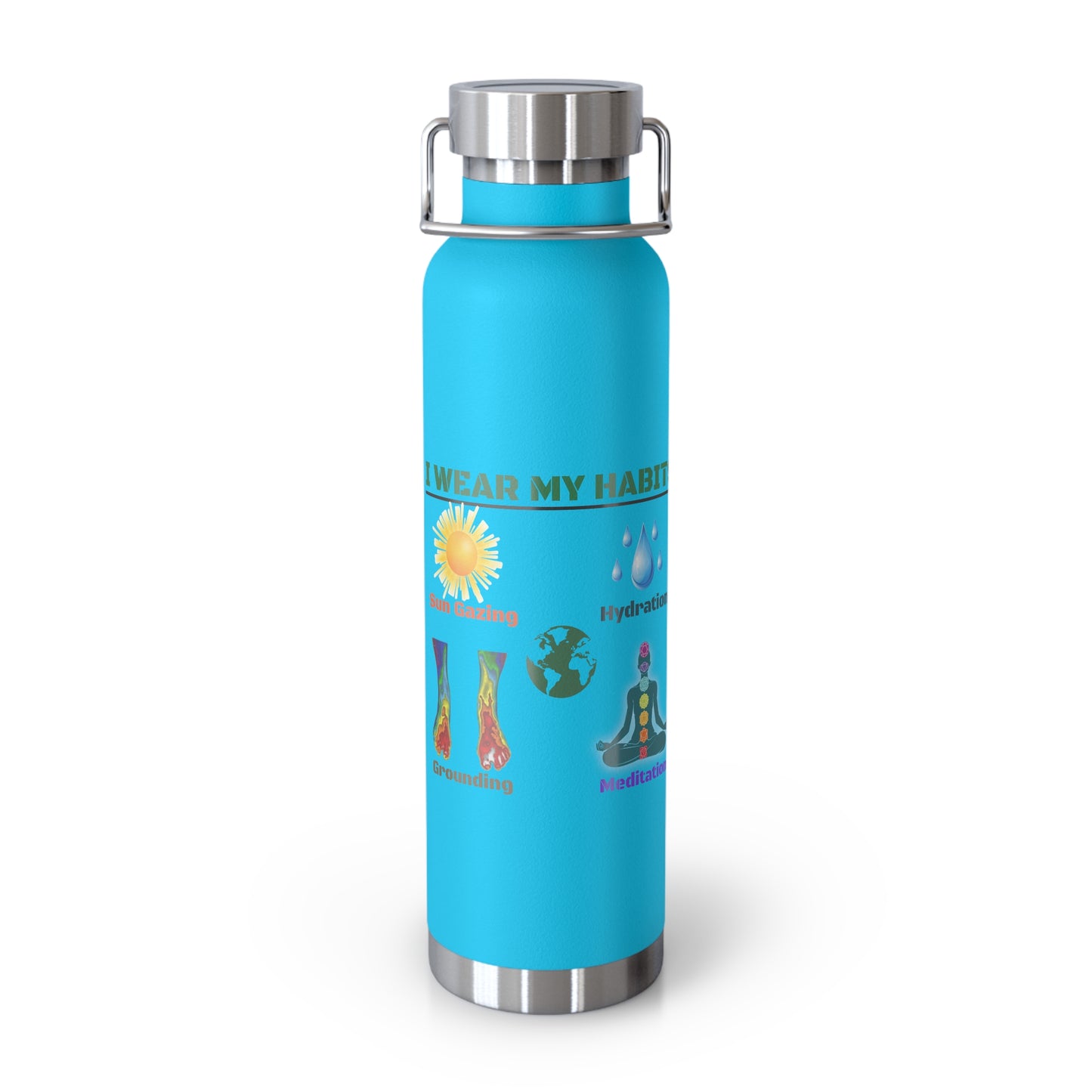 'I Wear My Habits'_Copper Vacuum Insulated Bottle, 22oz