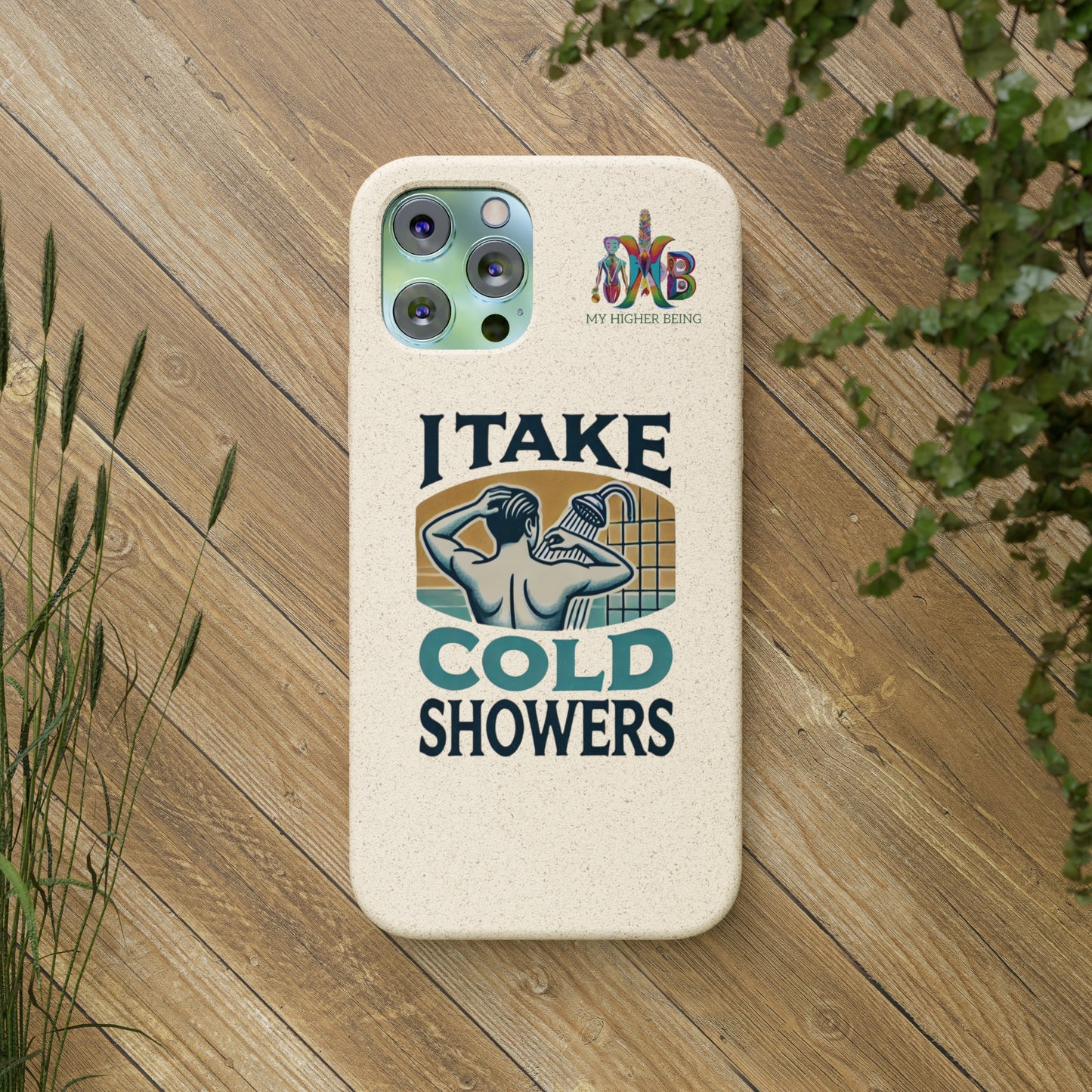 'I Take Cold Showers'_Plastic Free Biodegradable Phone Case