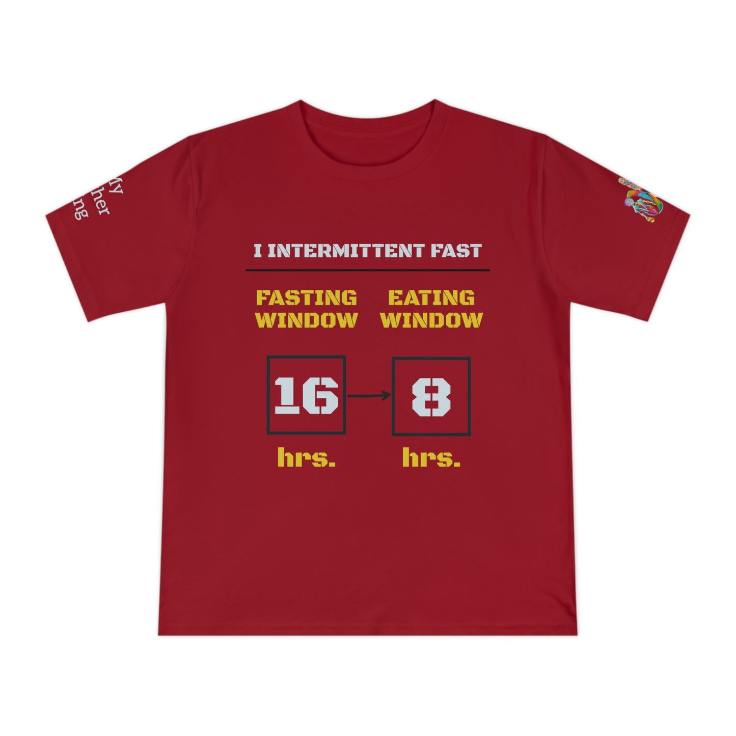 'I Intermittent Fast_16-8' (MHB EDITION)_100% Organic Cotton Unisex T-Shirt