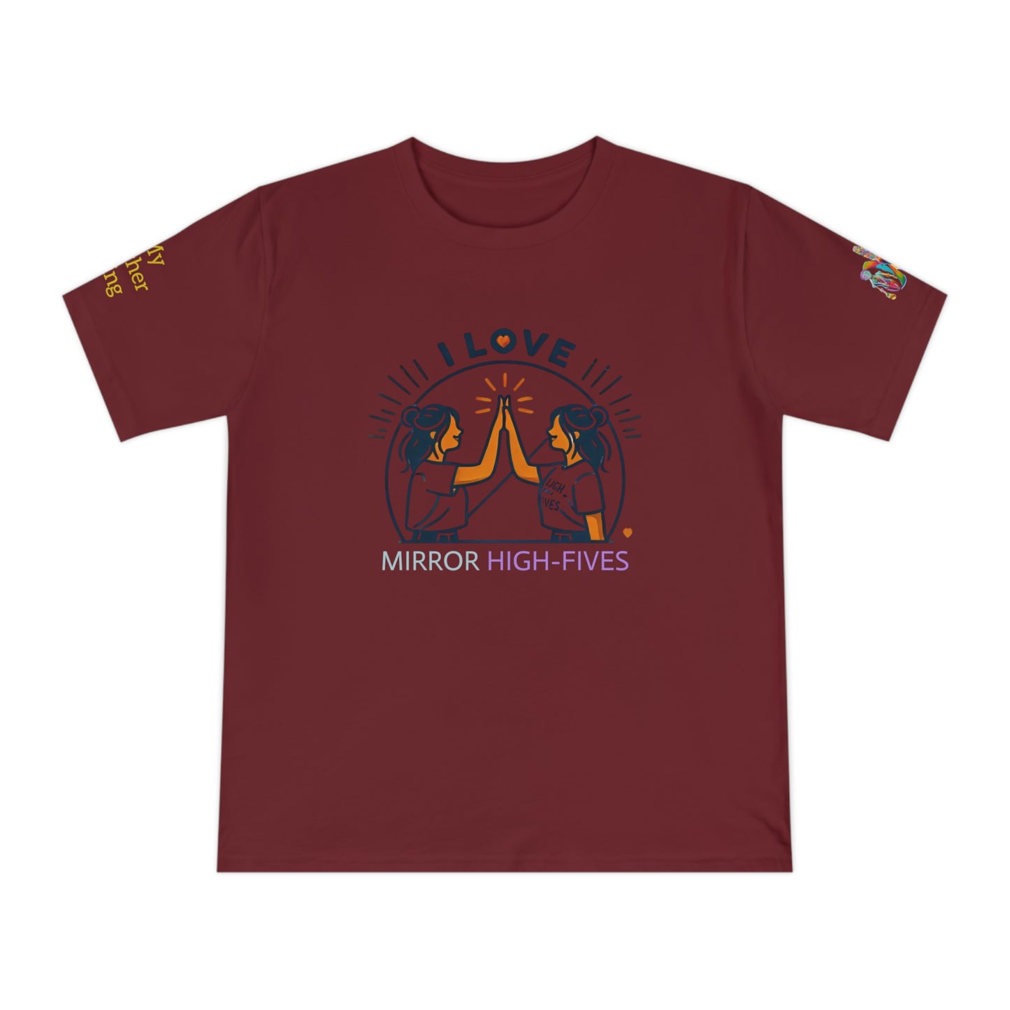 'I Love Mirror High-Fives' (MHB EDITION)_100% Organic Cotton T-Shirt