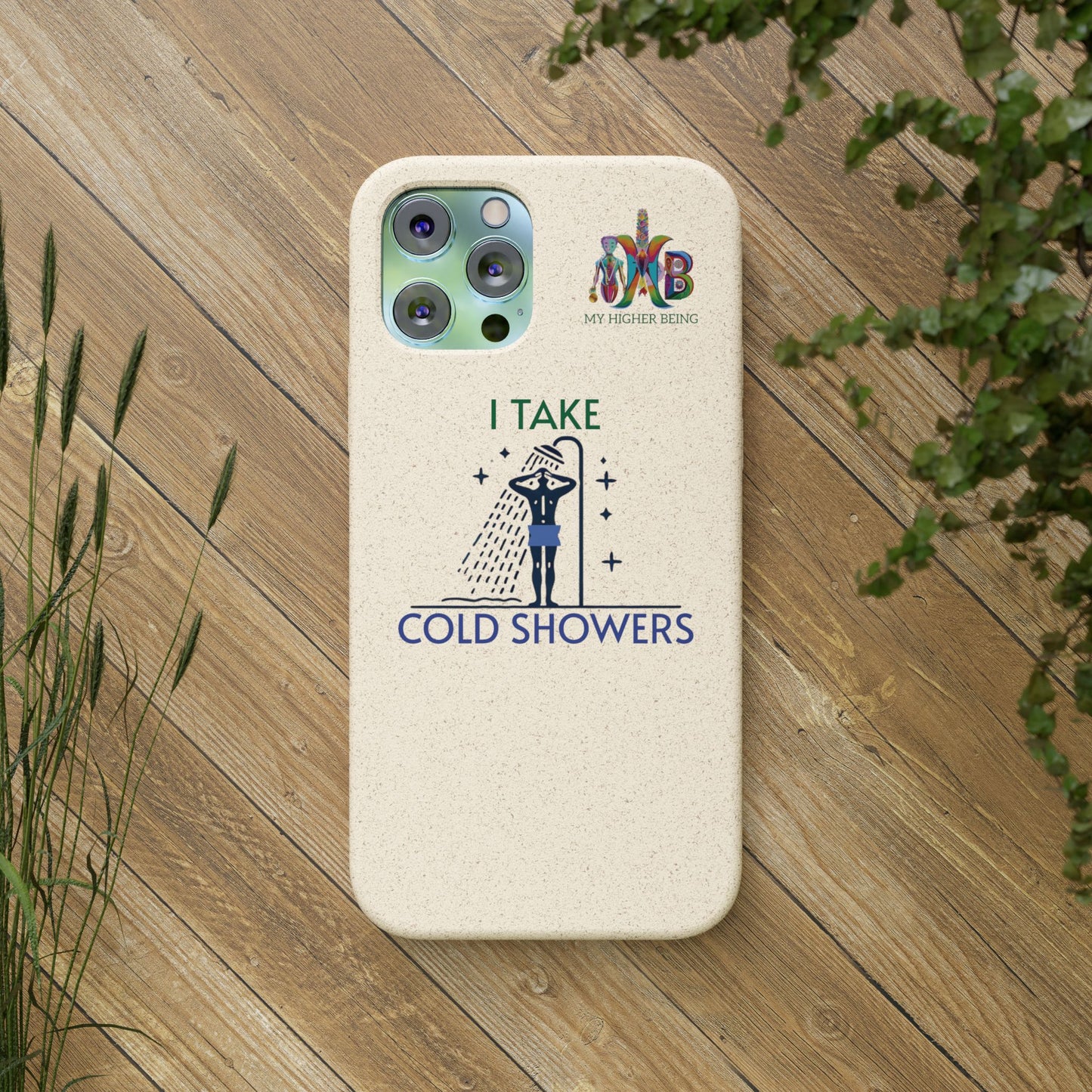 'I Take Cold Showers'_Plastic Free Biodegradable Phone Case