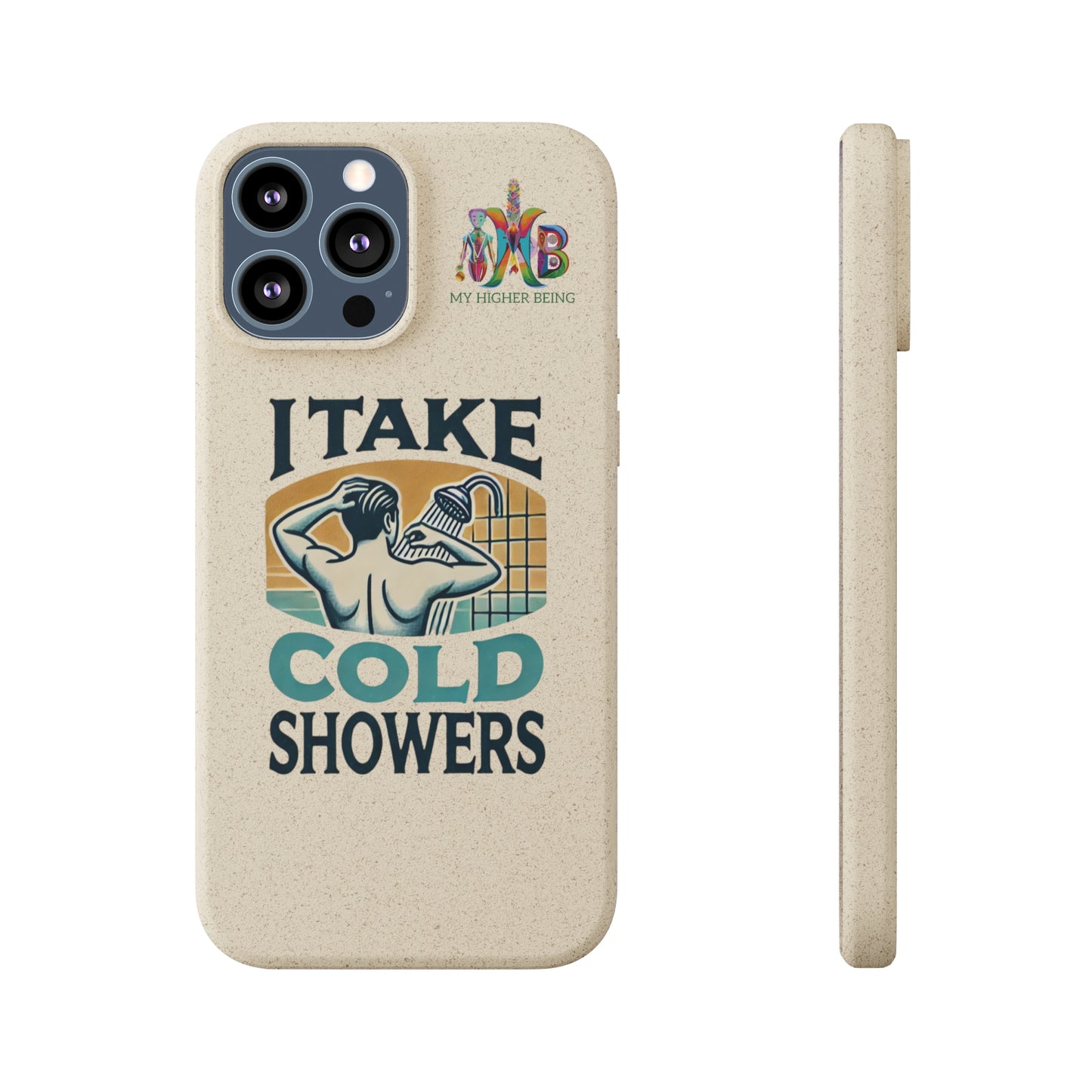 'I Take Cold Showers'_Plastic Free Biodegradable Phone Case