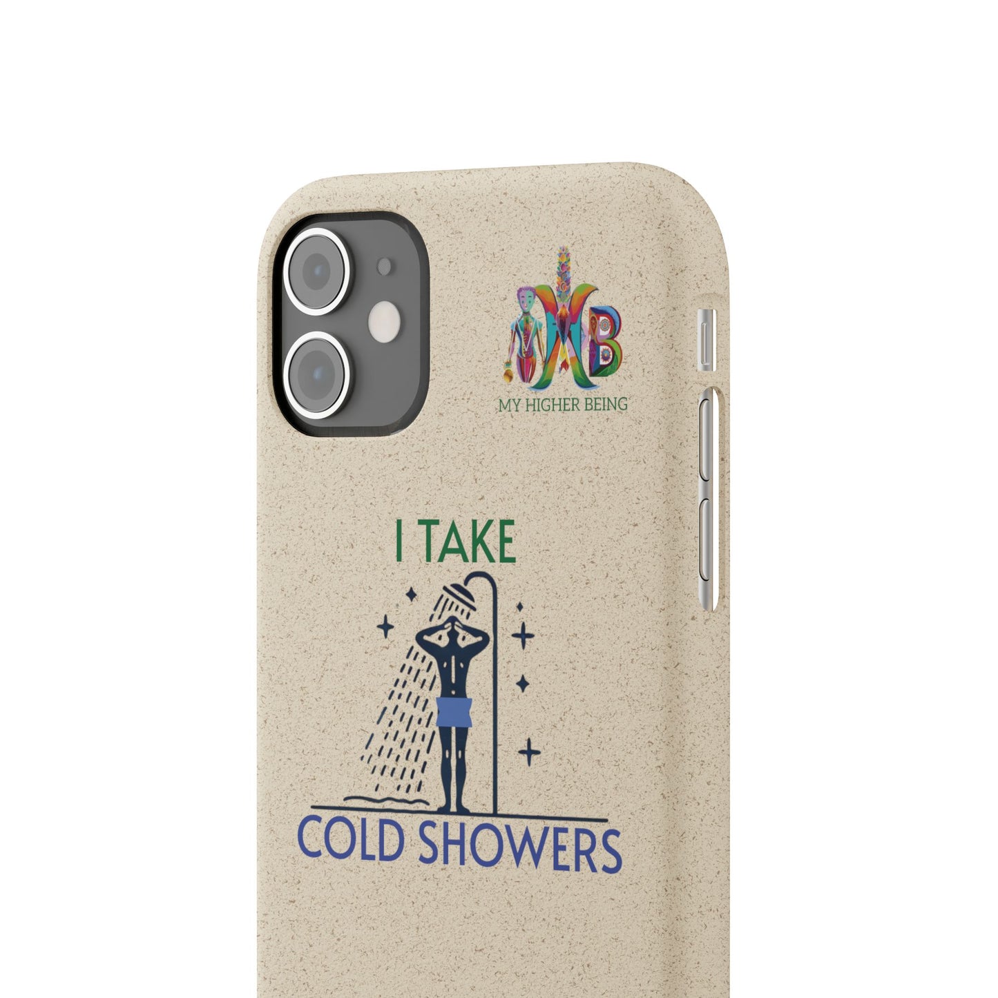 'I Take Cold Showers'_Plastic Free Biodegradable Phone Case