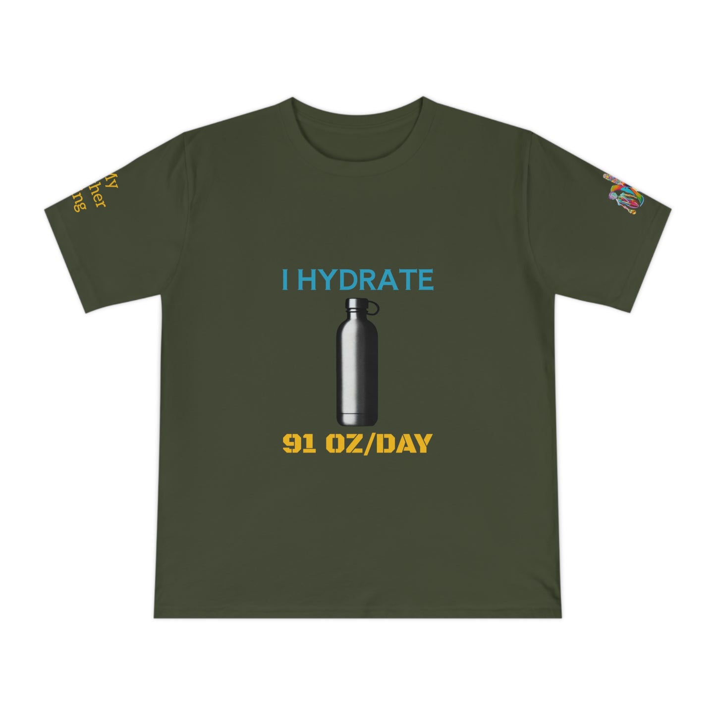 'I Hydrate 91 OZ/DAY' (MHB EDITION)_100% Organic Cotton T-Shirt