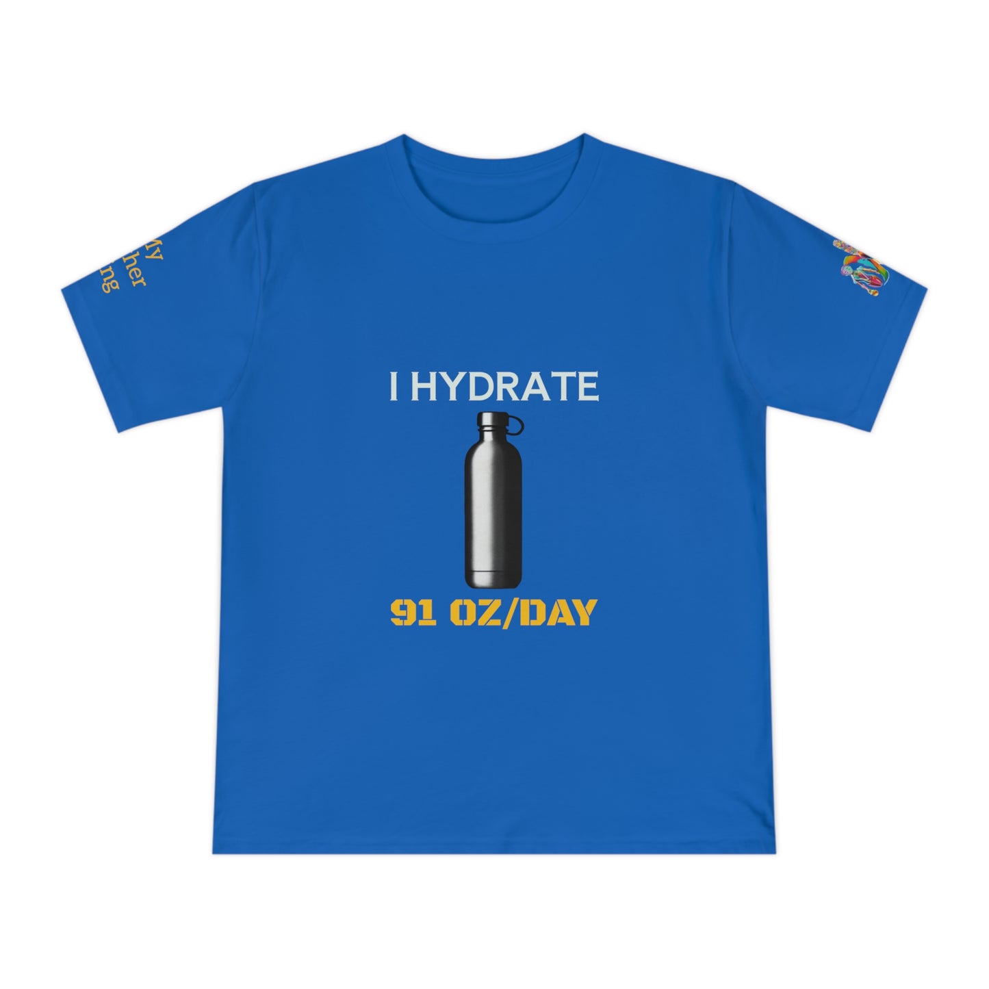 'I Hydrate 91 OZ/DAY' (MHB EDITION)_100% Organic Cotton T-Shirt