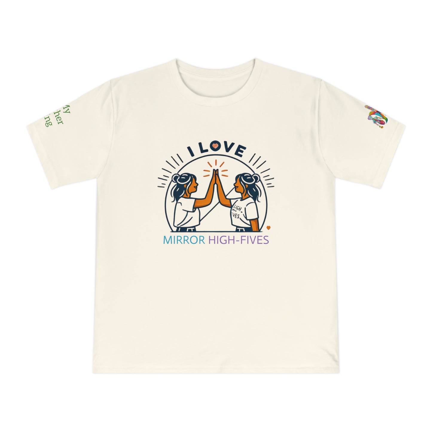 'I Love Mirror High-Fives' (MHB EDITION)_100% Organic Cotton T-Shirt