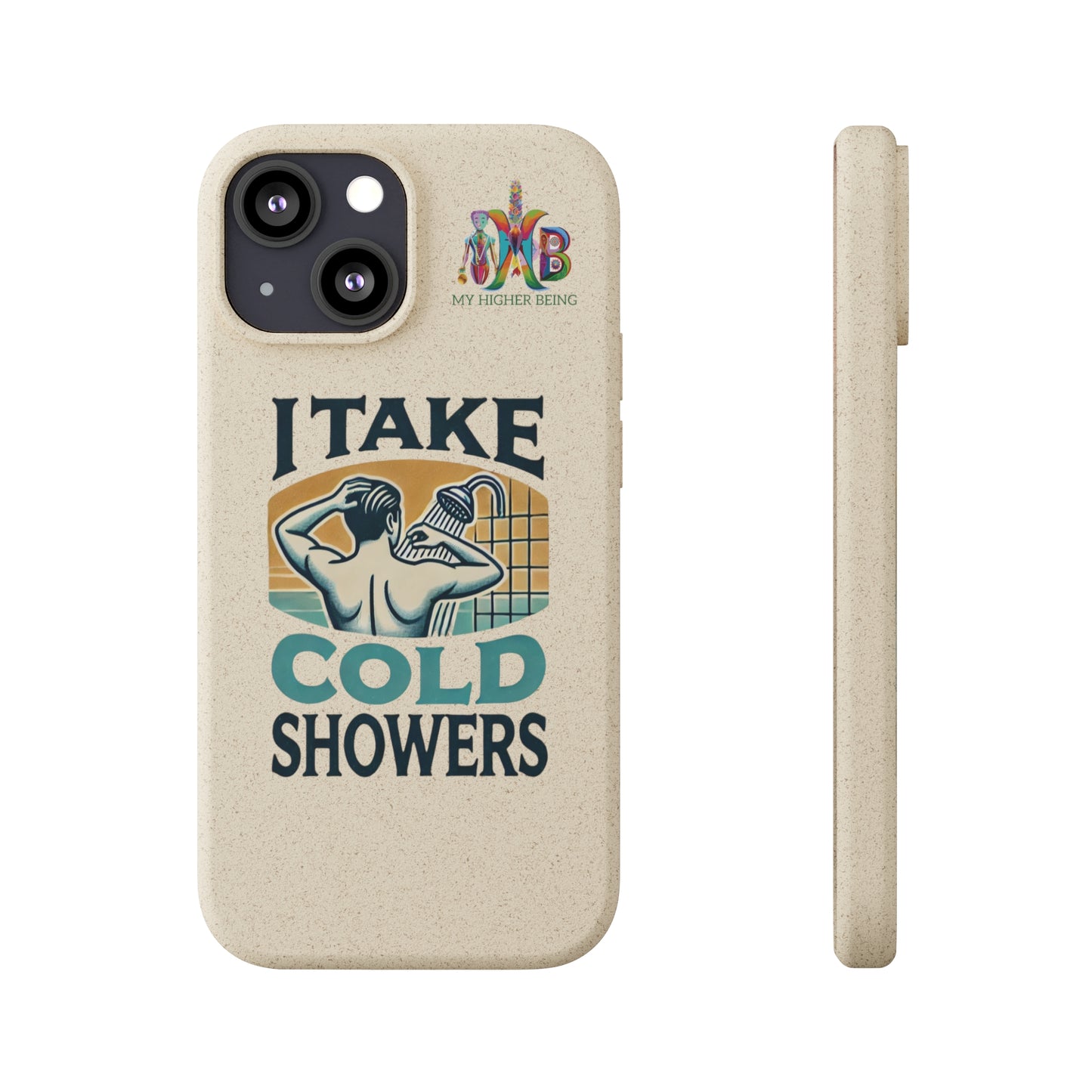 'I Take Cold Showers'_Plastic Free Biodegradable Phone Case