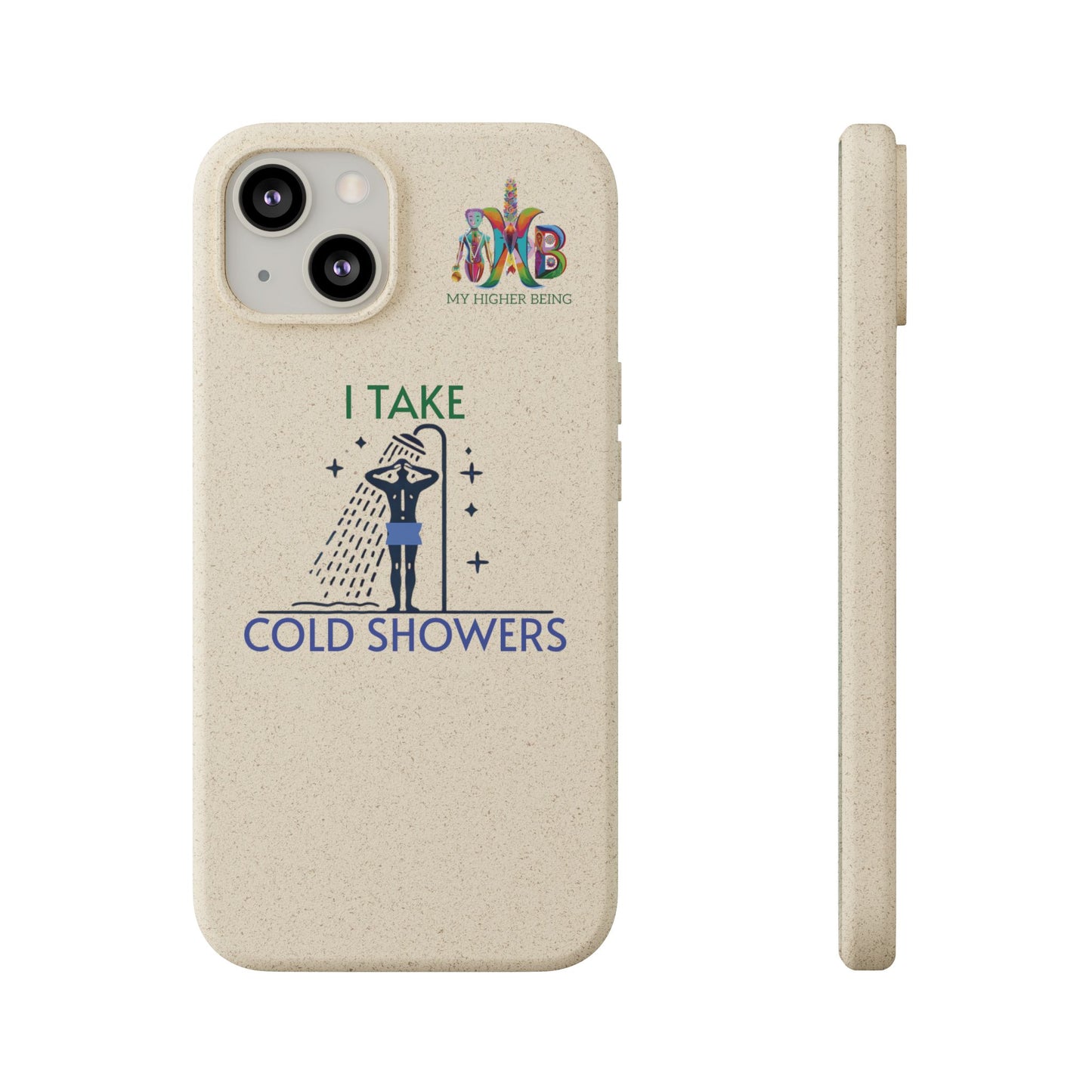 'I Take Cold Showers'_Plastic Free Biodegradable Phone Case