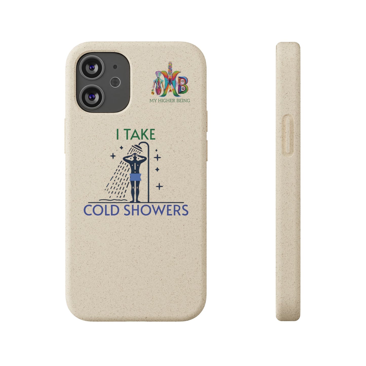 'I Take Cold Showers'_Plastic Free Biodegradable Phone Case