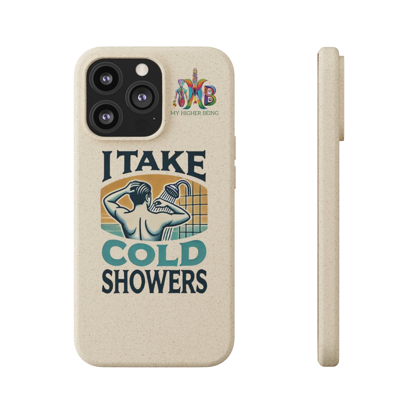 'I Take Cold Showers'_Plastic Free Biodegradable Phone Case