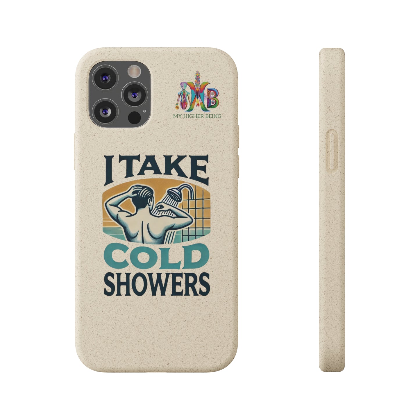 'I Take Cold Showers'_Plastic Free Biodegradable Phone Case
