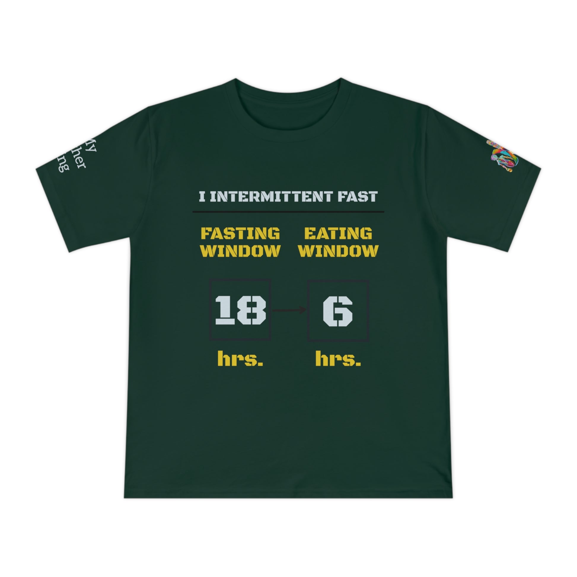 'I Intermittent Fast_18-6' (MHB EDITION)_100% Organic Cotton Unisex T-Shirt - My Higher Being