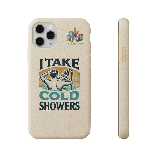 'I Take Cold Showers'_Plastic Free Biodegradable Phone Case