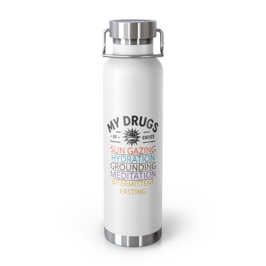 'My Drugs of Choice'_Copper Vacuum Insulated Bottle, 22oz
