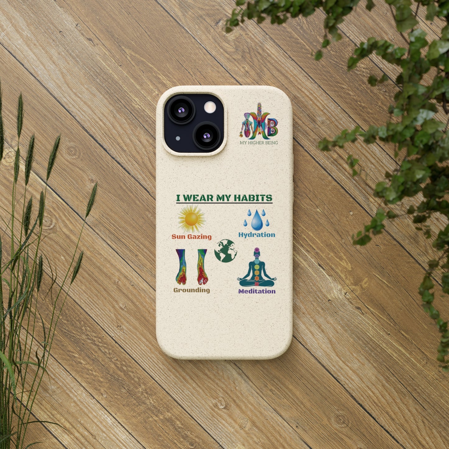 'I Wear My Habits'_Plastic Free Biodegradable Phone Case