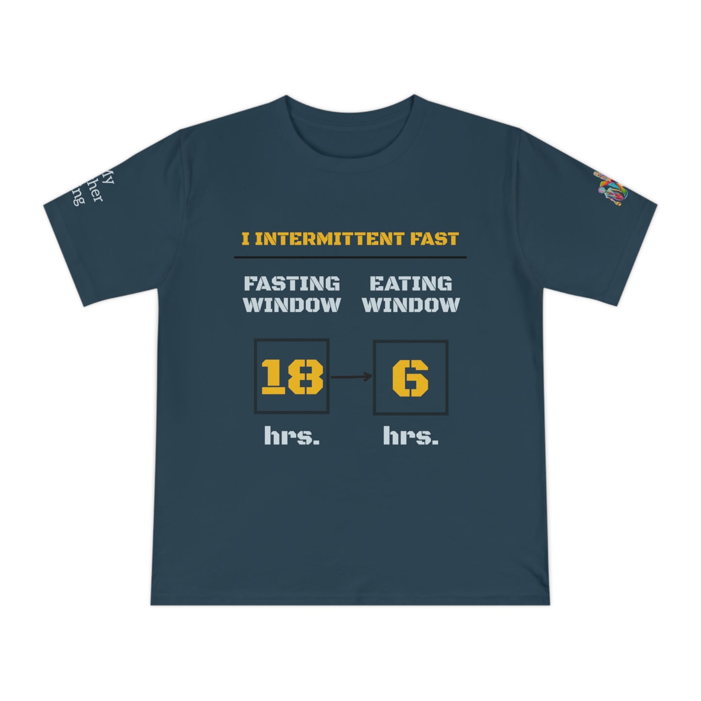 'I Intermittent Fast_18-6' (MHB EDITION)_100% Organic Cotton Unisex T-Shirt - My Higher Being