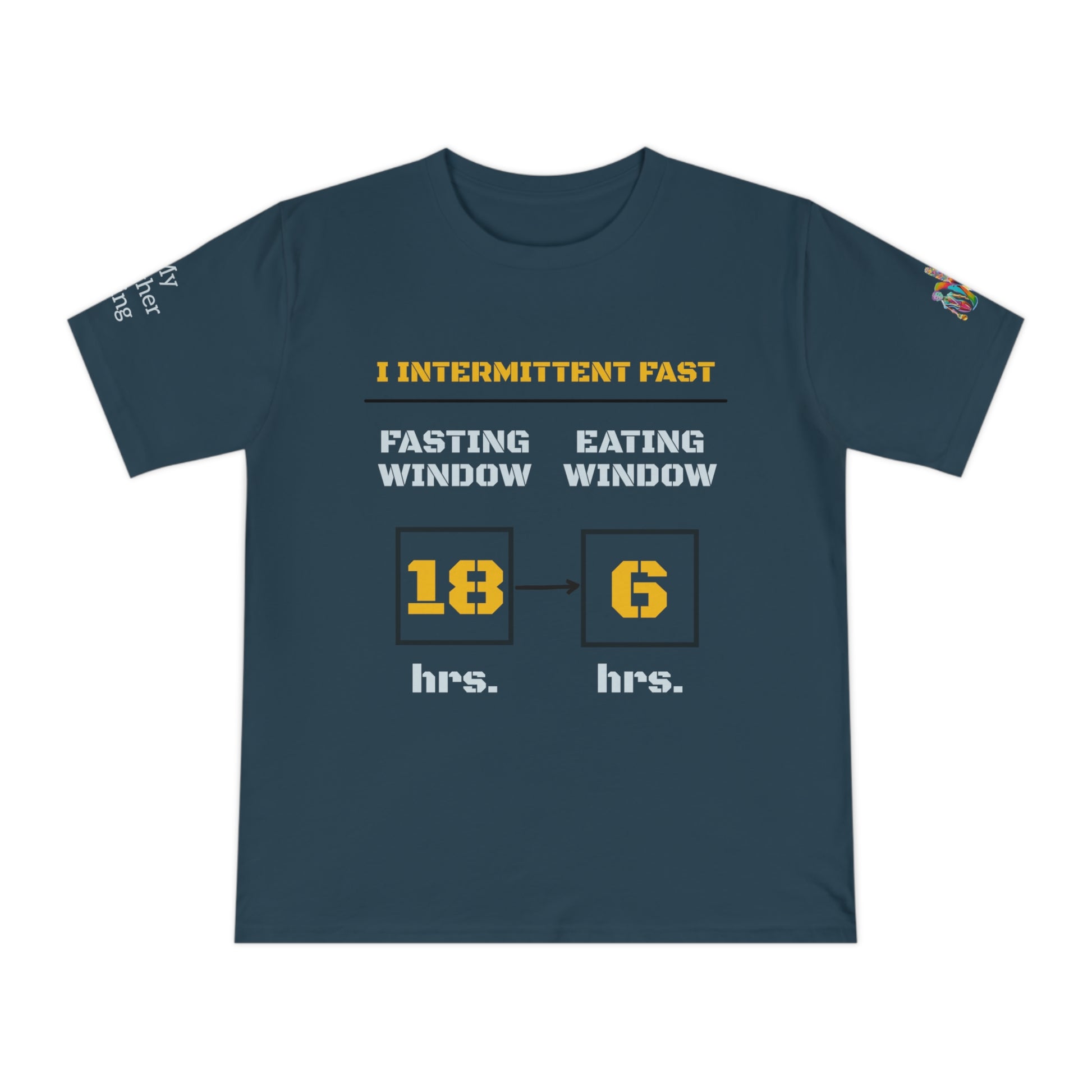 'I Intermittent Fast_18-6' (MHB EDITION)_100% Organic Cotton Unisex T-Shirt - My Higher Being
