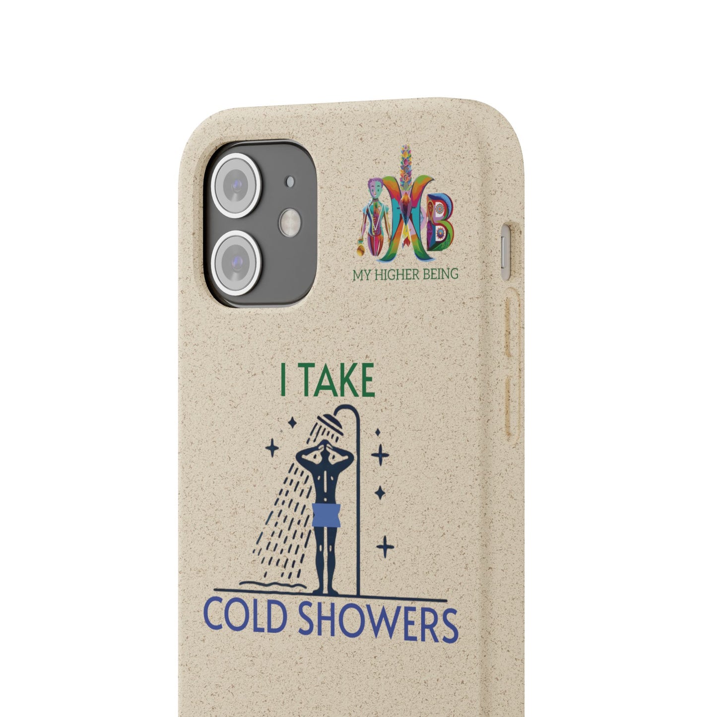 'I Take Cold Showers'_Plastic Free Biodegradable Phone Case