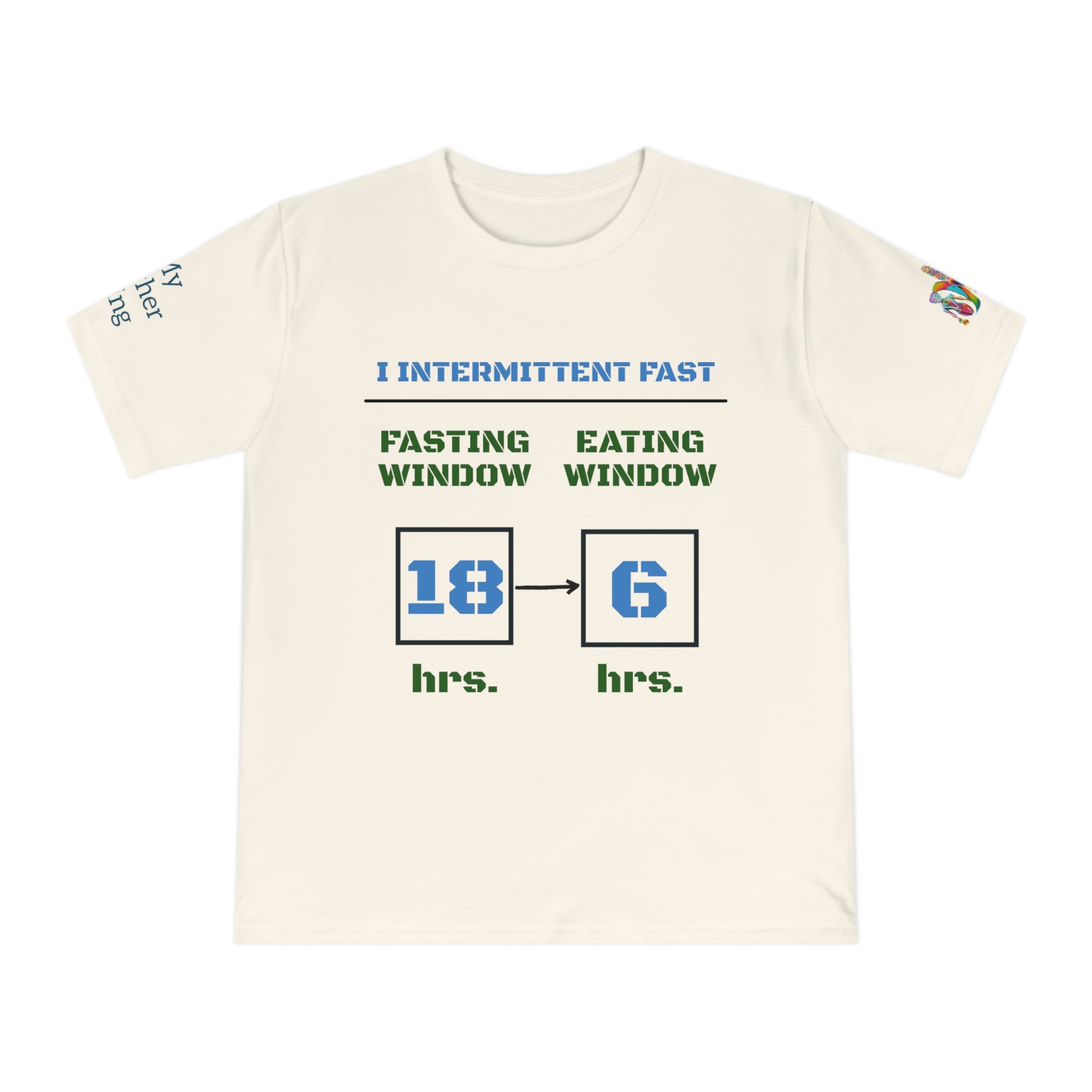 'I Intermittent Fast_18-6' (MHB EDITION)_100% Organic Cotton Unisex T-Shirt - My Higher Being