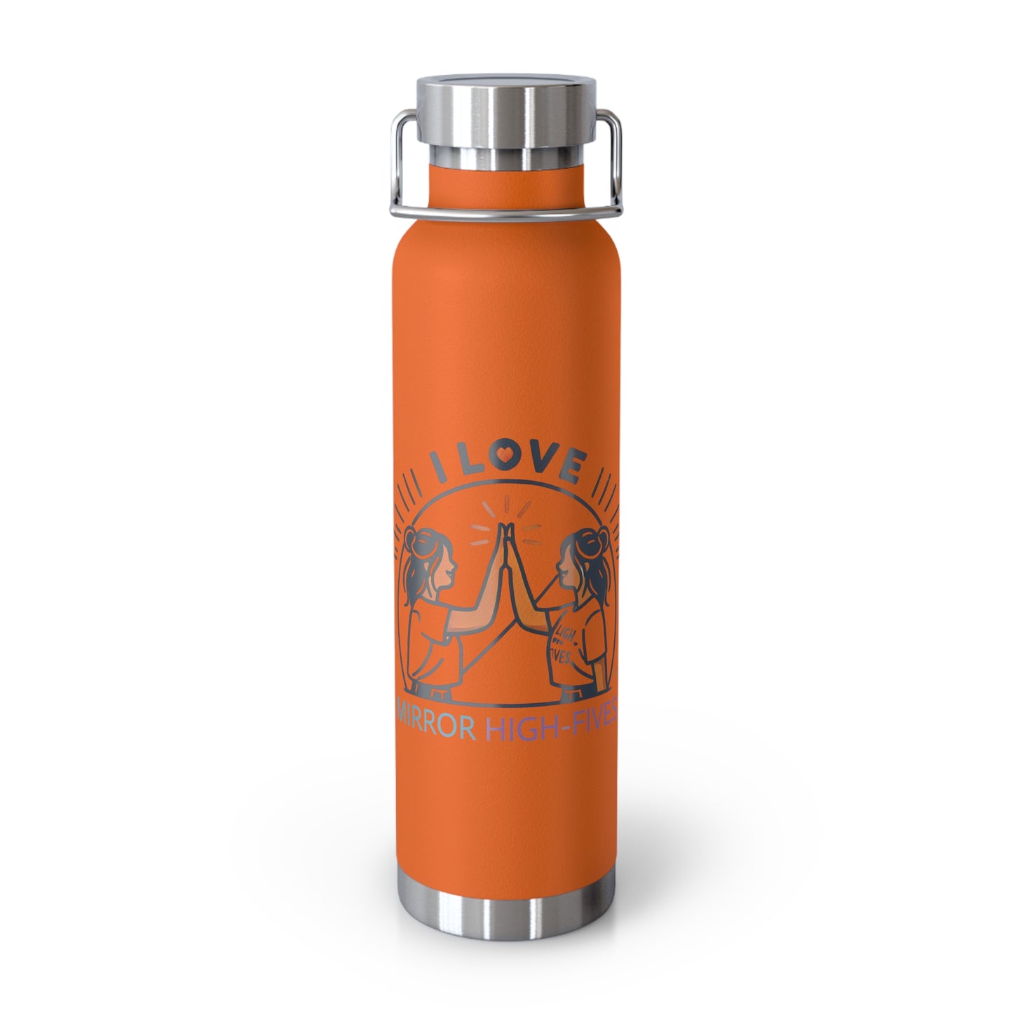 'I Love Mirror High-Fives'_Copper Vacuum Insulated Bottle, 22oz