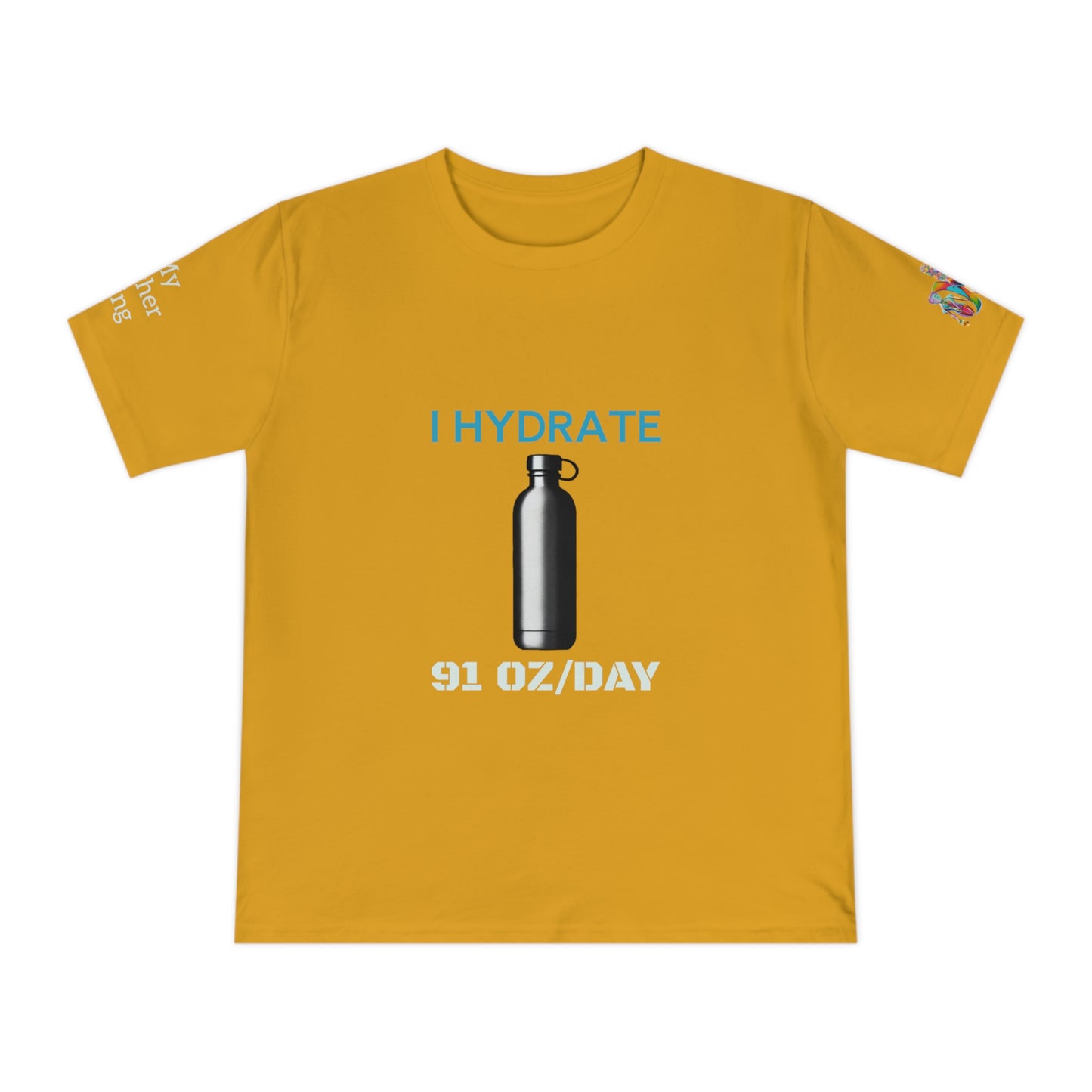 'I Hydrate 91 OZ/DAY' (MHB EDITION)_100% Organic Cotton T-Shirt