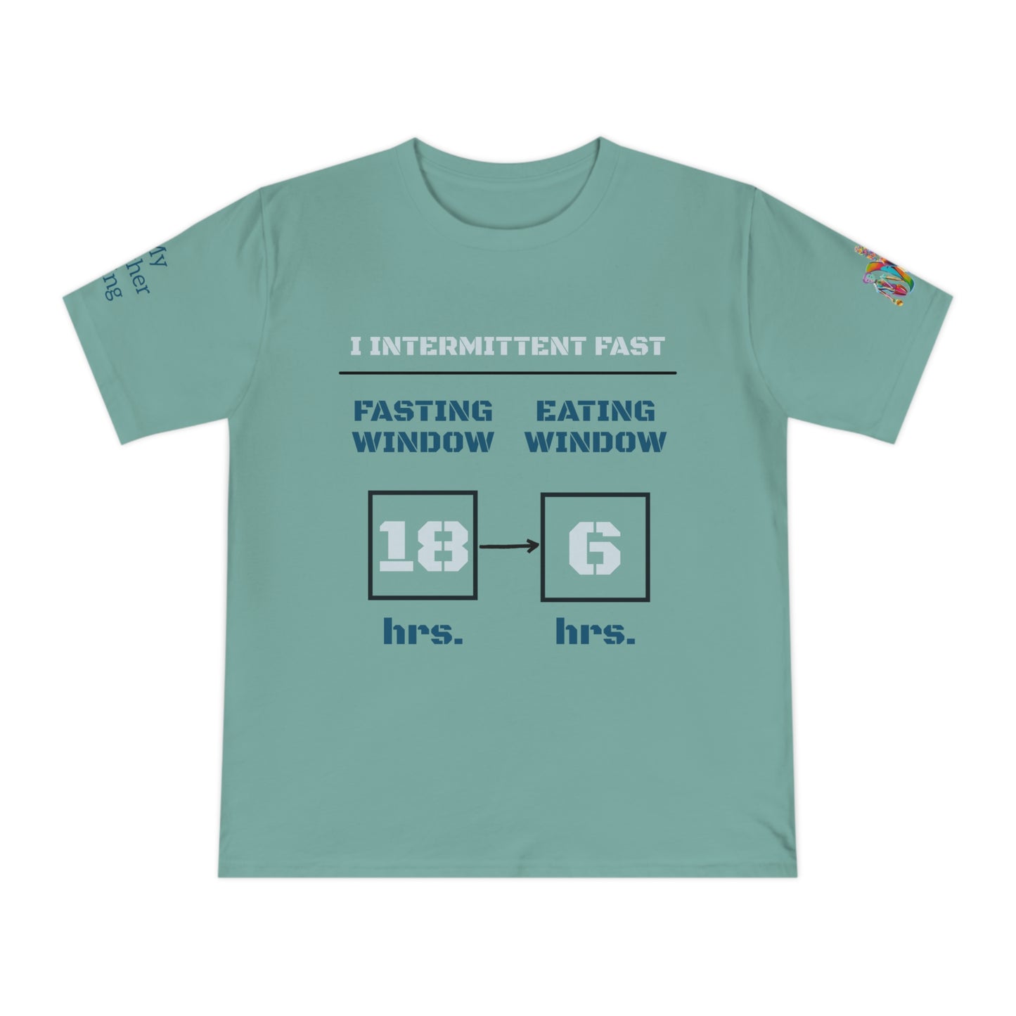 'I Intermittent Fast_18-6' (MHB EDITION)_100% Organic Cotton Unisex T-Shirt - My Higher Being