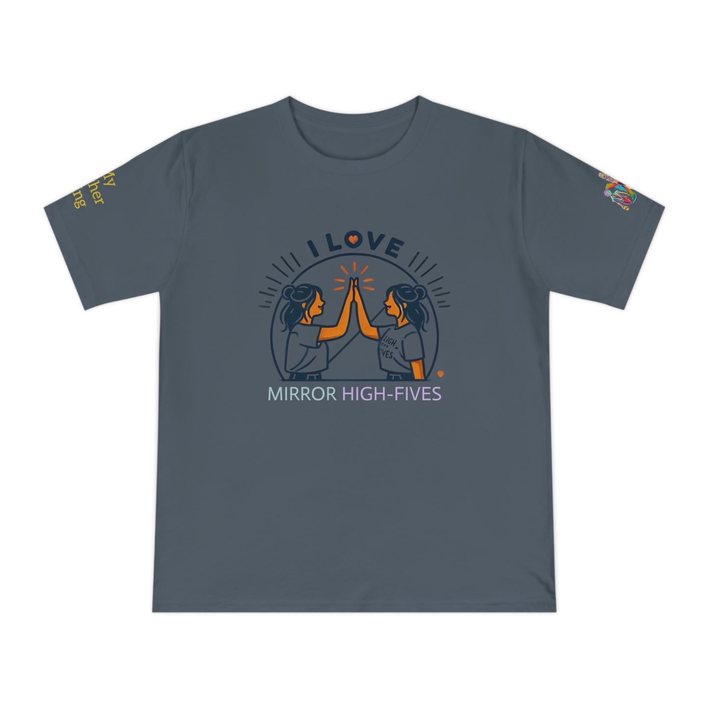 'I Love Mirror High-Fives' (MHB EDITION)_100% Organic Cotton T-Shirt