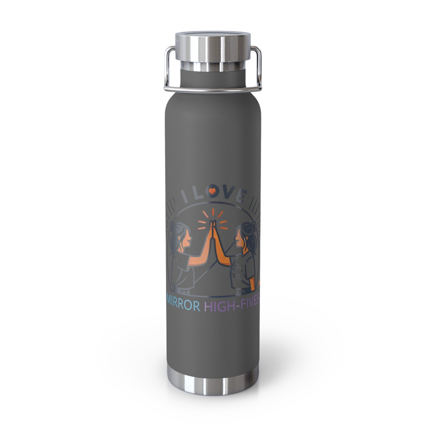 'I Love Mirror High-Fives'_Copper Vacuum Insulated Bottle, 22oz