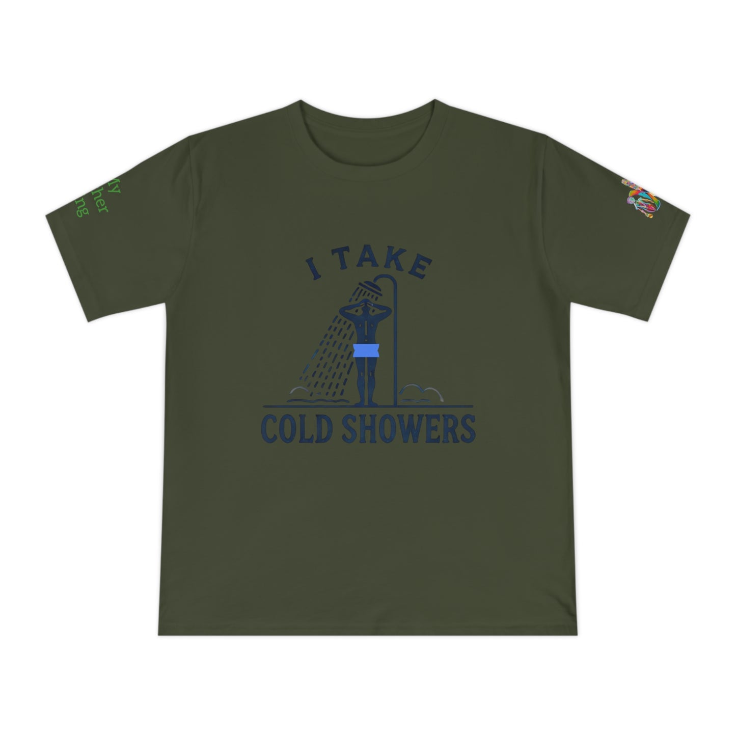 'I Take Cold Showers' (MHB EDITION)_100% Organic Cotton Unisex T-Shirt