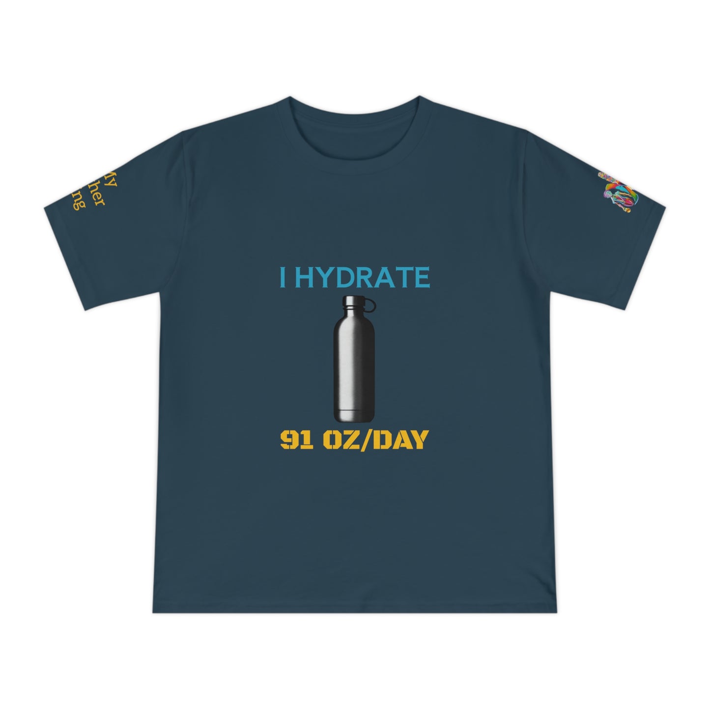 'I Hydrate 91 OZ/DAY' (MHB EDITION)_100% Organic Cotton T-Shirt