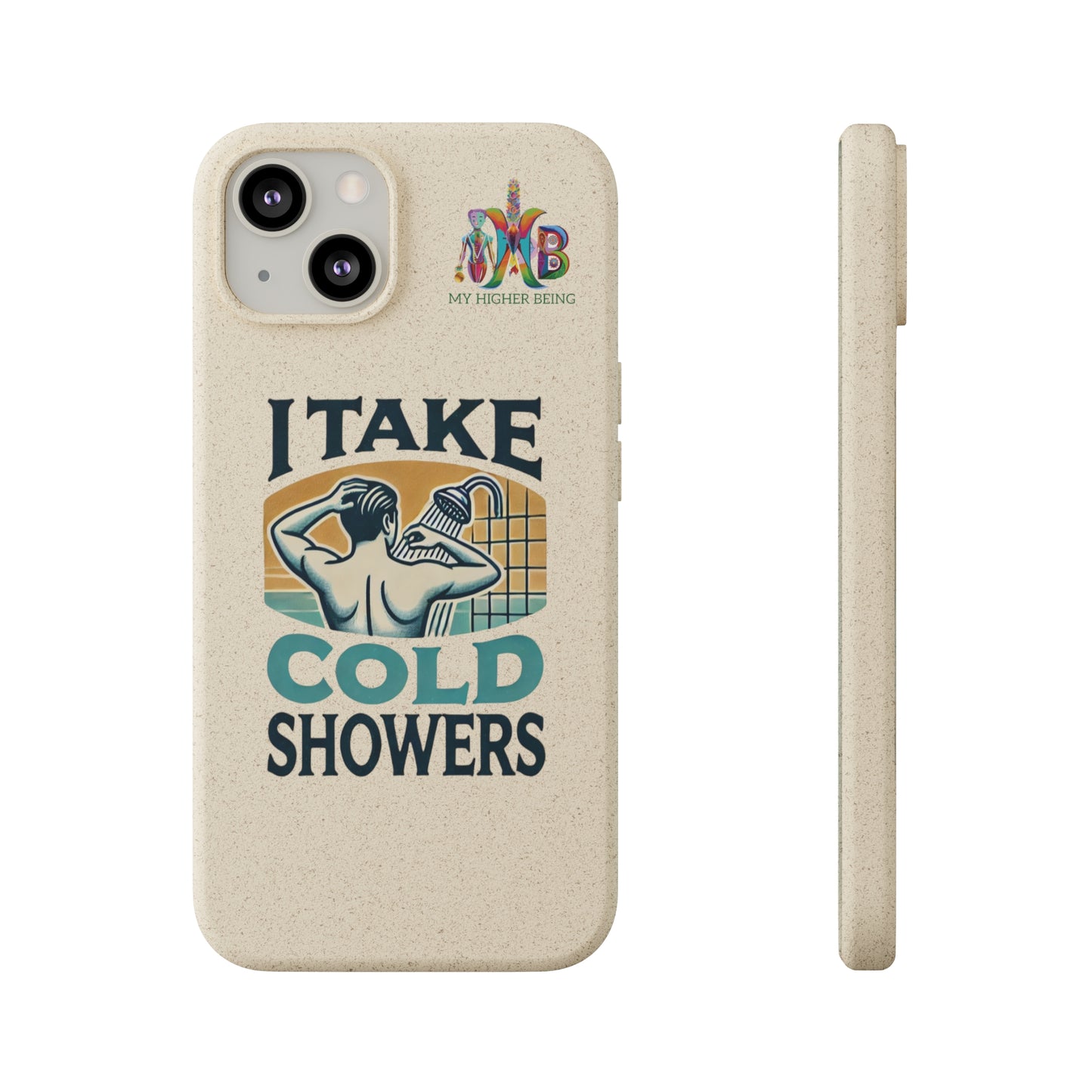 'I Take Cold Showers'_Plastic Free Biodegradable Phone Case