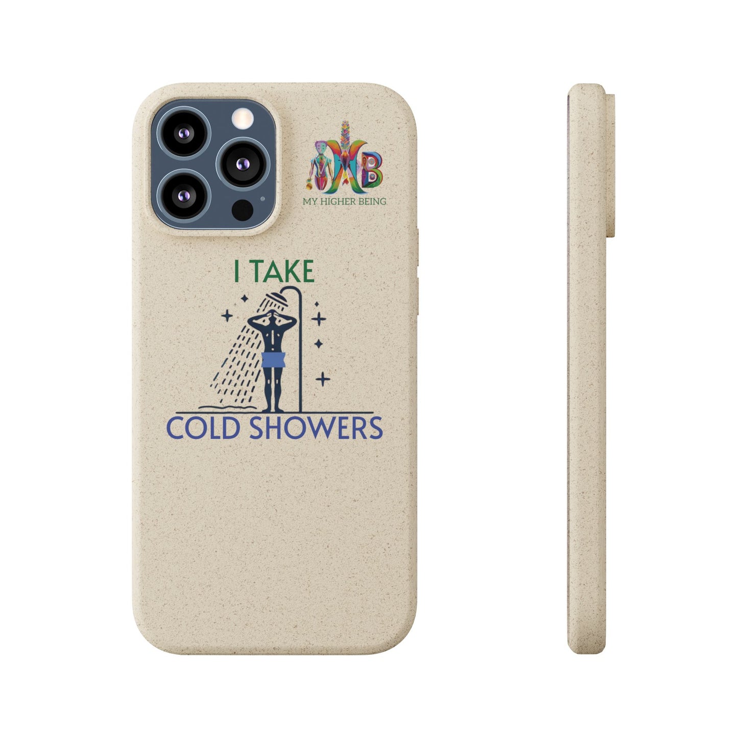 'I Take Cold Showers'_Plastic Free Biodegradable Phone Case